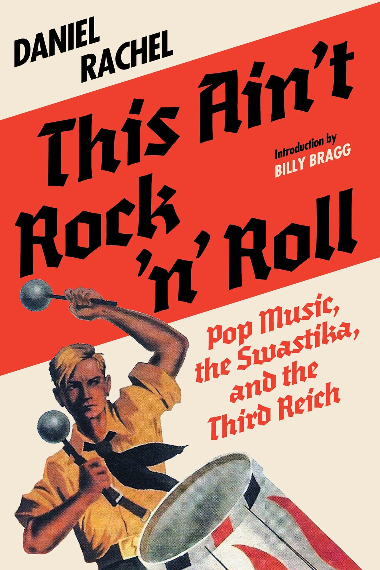 This Ain't Rock 'n' Roll: Pop Music, the Swastika, and the Third Reich
