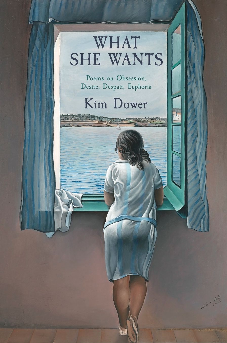 What She Wants: Poems on Obsession, Desire, Despair, Euphoria