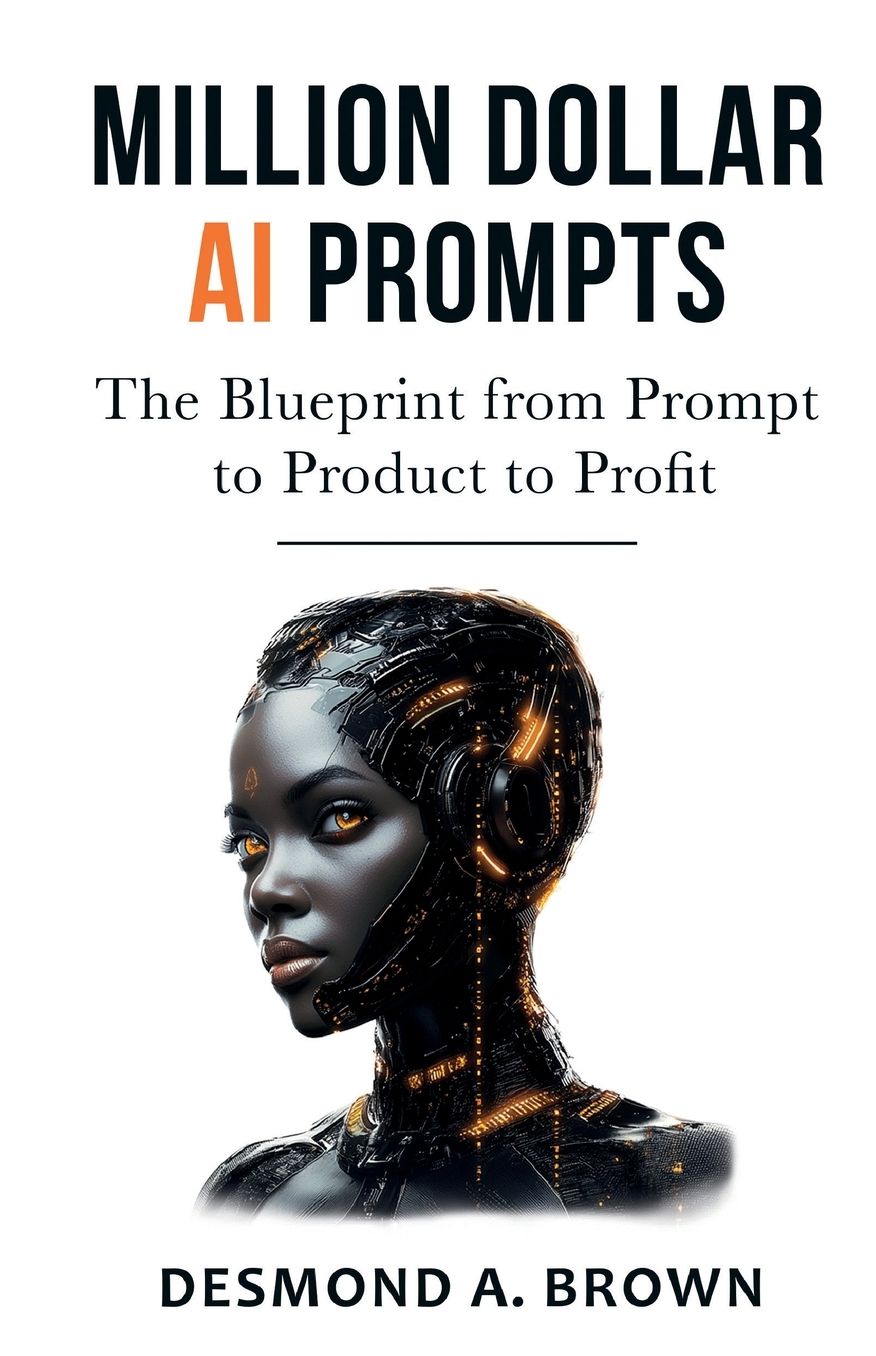 Million Dollar AI Prompts: The Blueprint from Prompt to Product to Profit