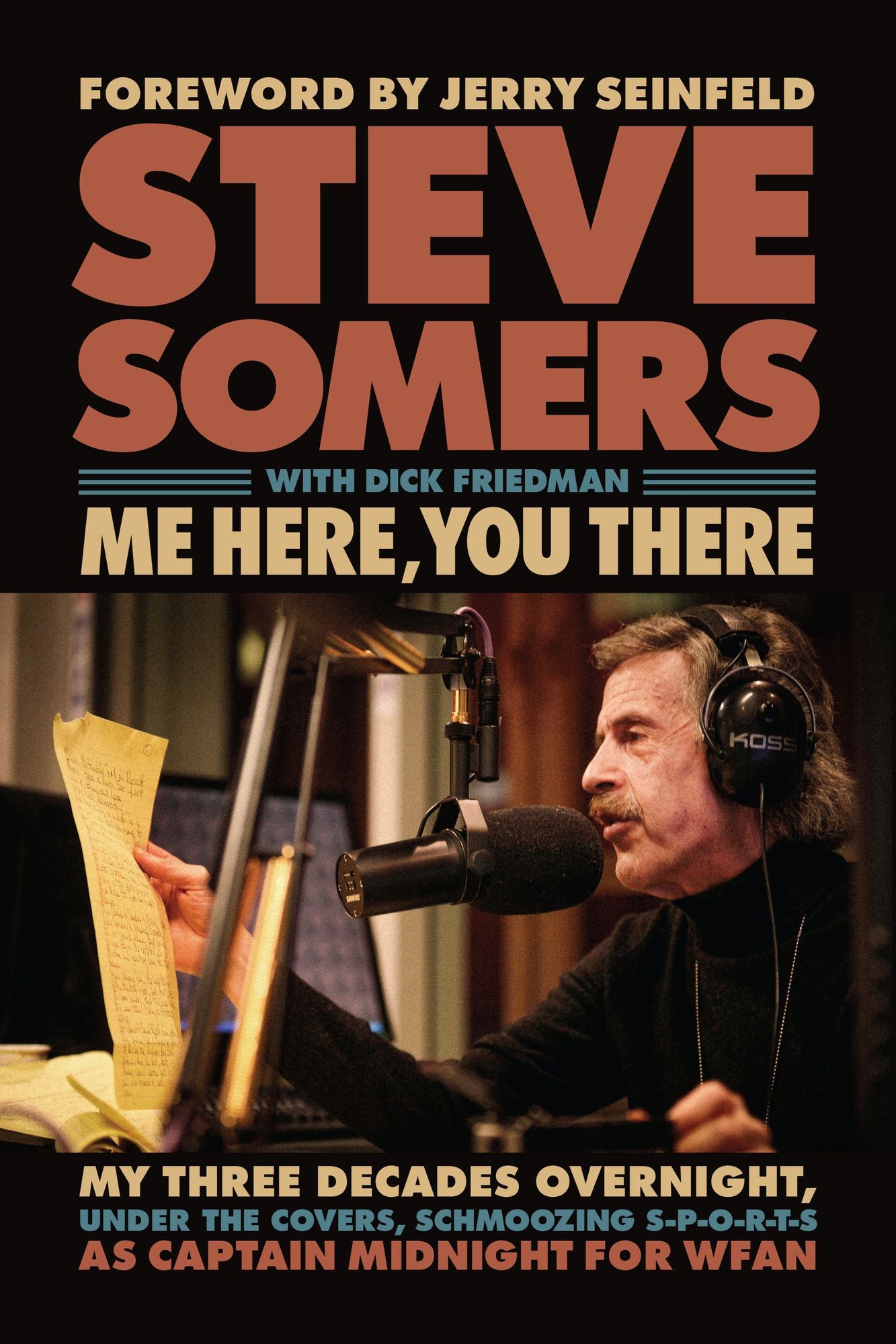 Me Here, You There: My Three Decades Overnight, Under the Covers, Schmoozing S-P-O-R-T-S as Captain Midnight for WFAN