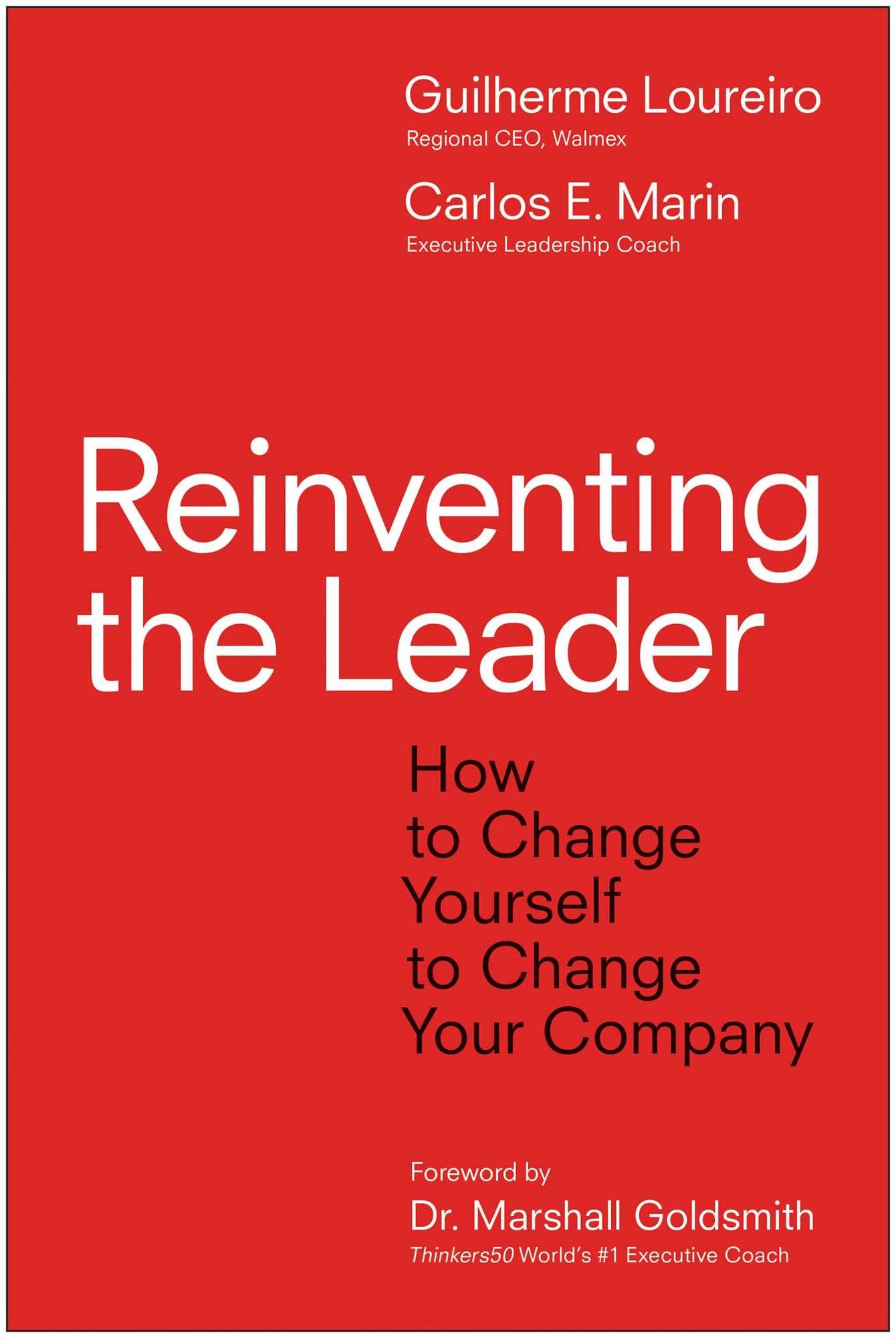 Reinventing the Leader: How to Change Yourself to Change Your Company