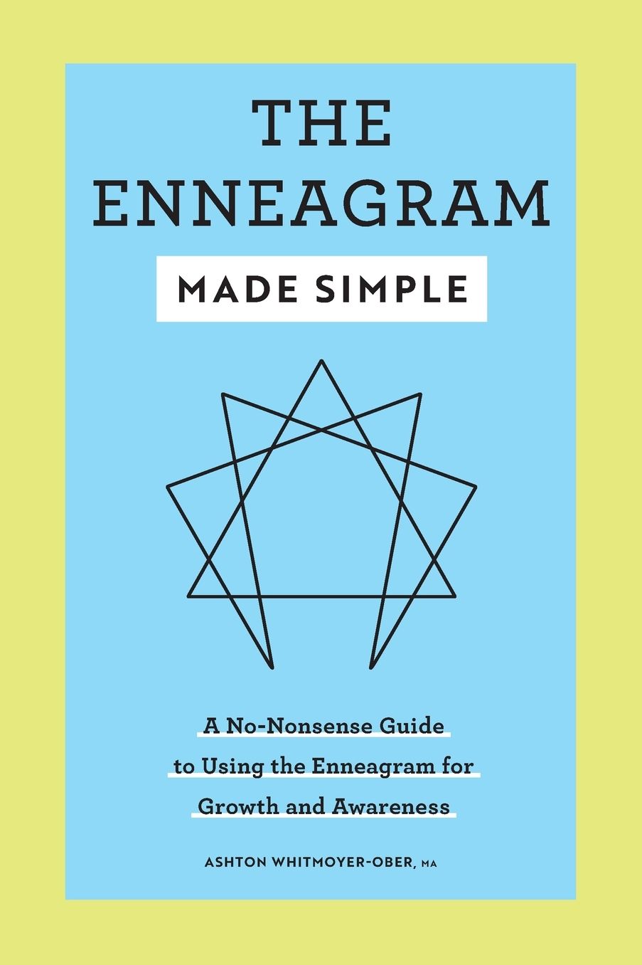 The Enneagram Made Simple: A No-Nonsense Guide to Using the Enneagram for Growth and Awareness