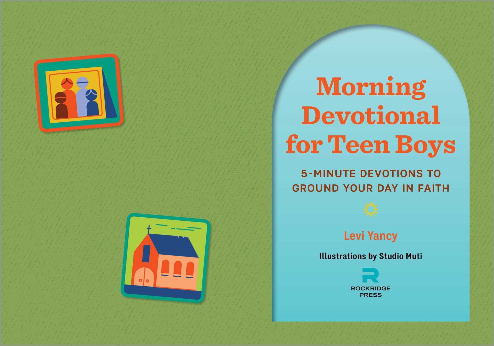 Morning Devotional for Teen Boys: 5-Minute Devotions to Ground Your Day in Faith