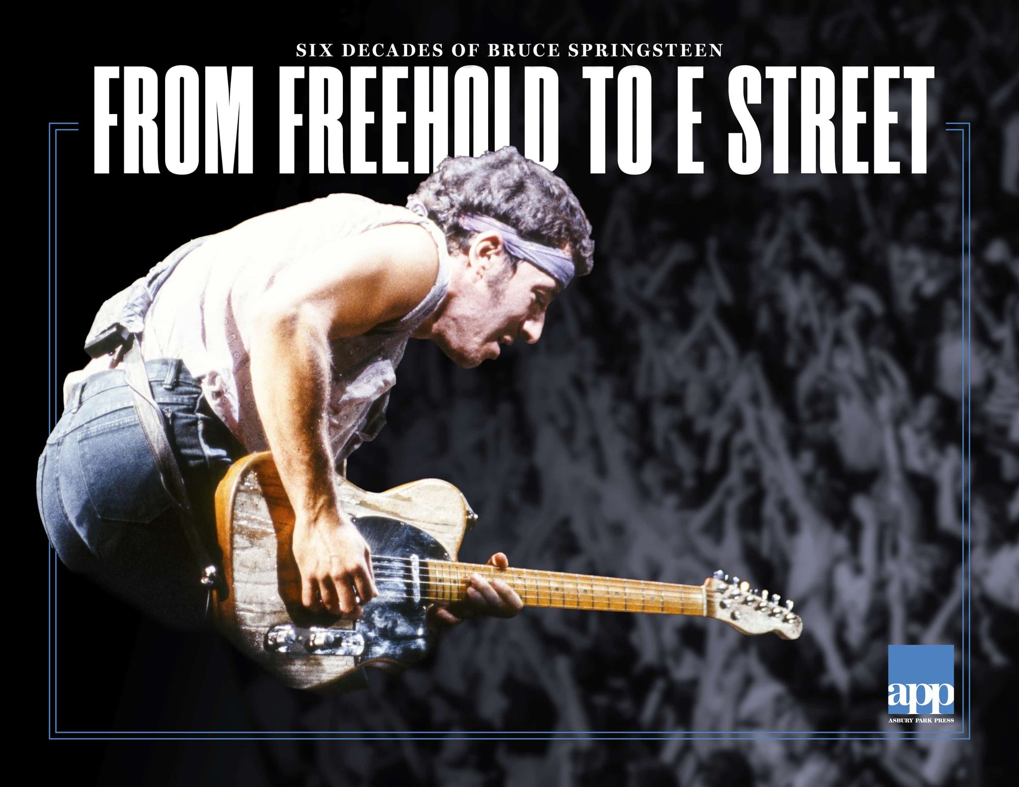 From Freehold to E Street: Six Decades of Bruce Springsteen