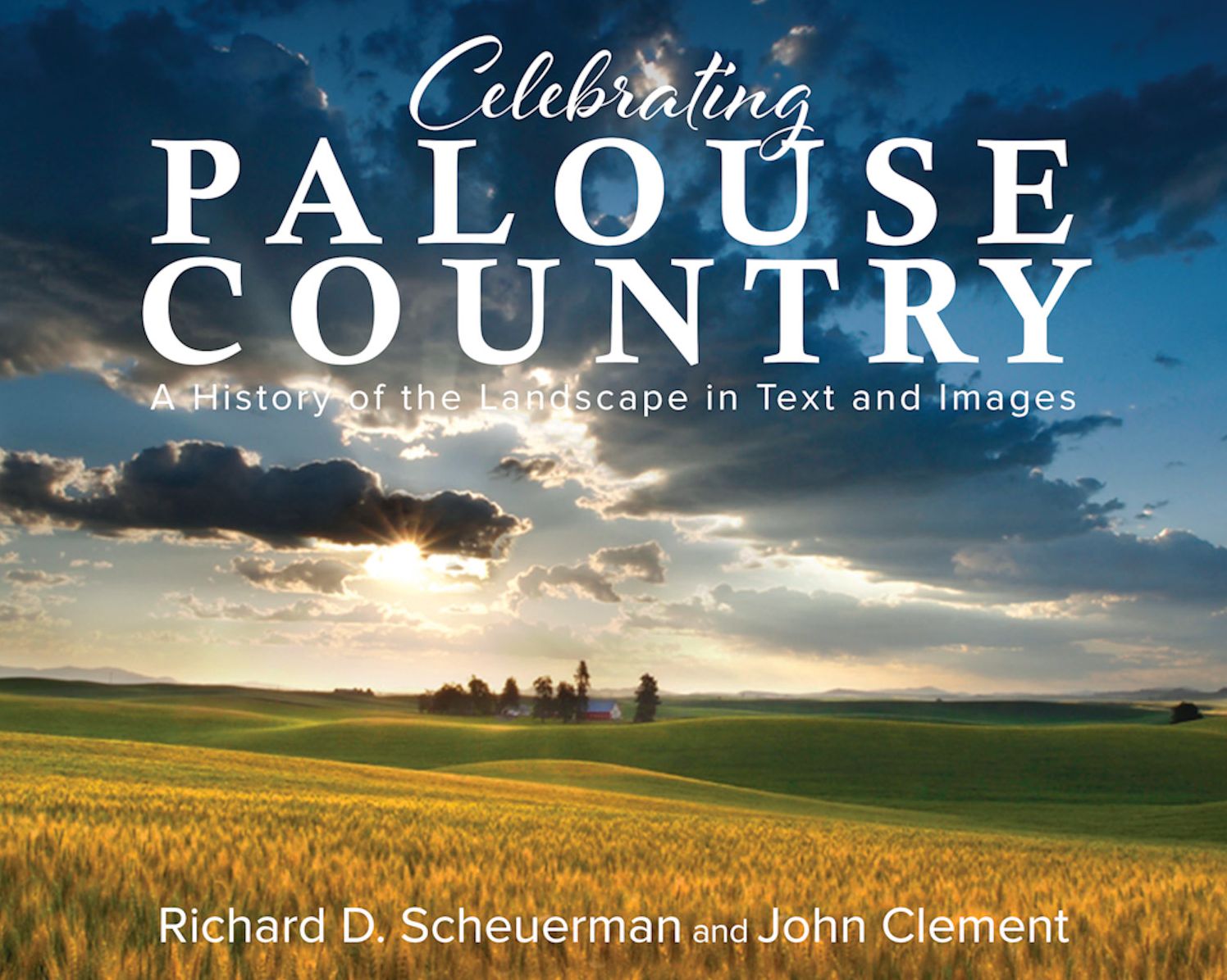 Celebrating Palouse Country: A History of the Landscape in Text and Images