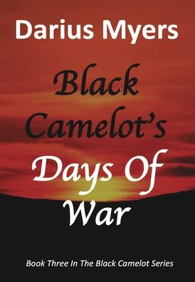 Black Camelot's Days Of War