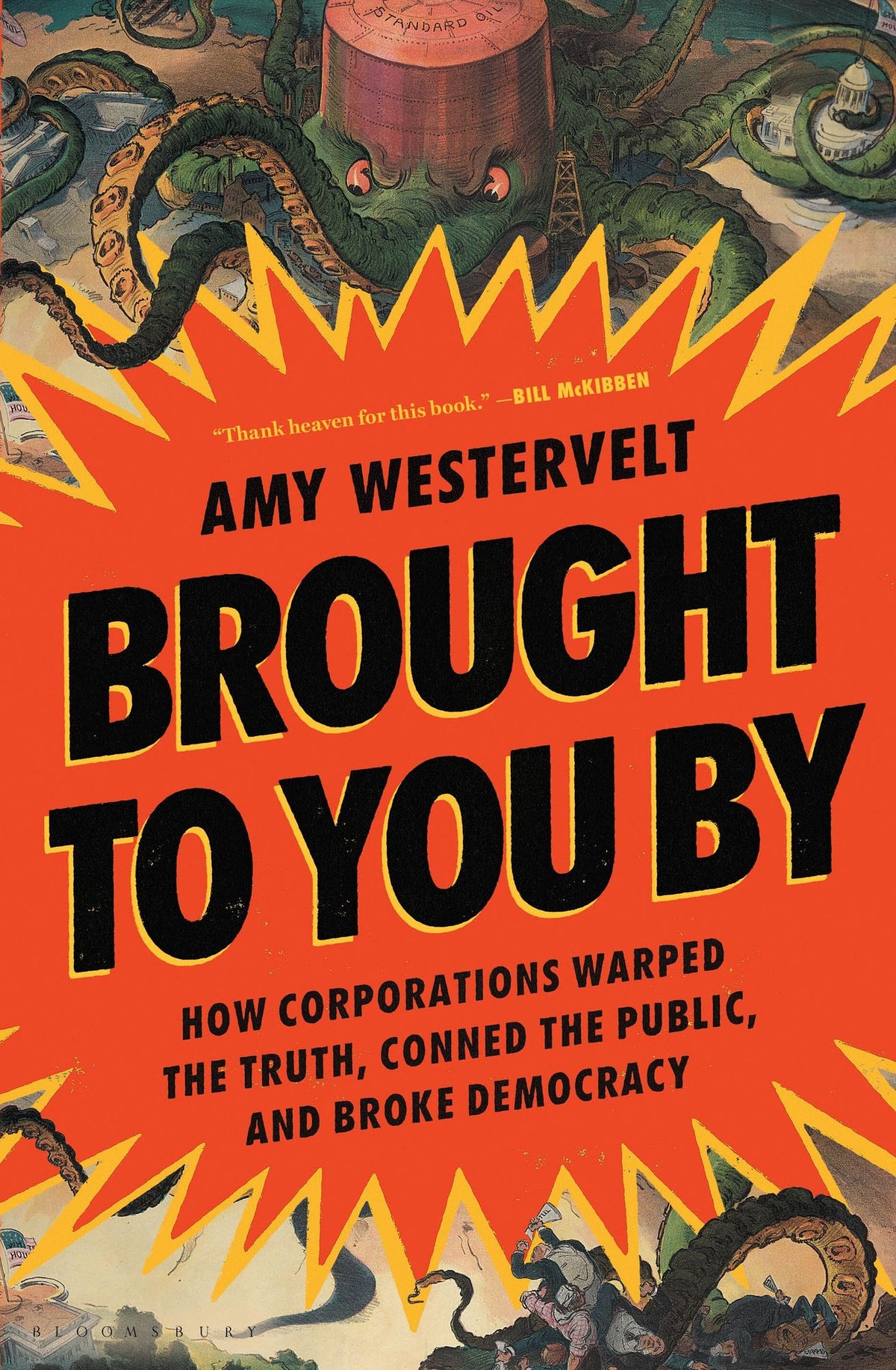 Brought to You By: How Corporations Warped the Truth, Conned the Public, and Broke Democracy