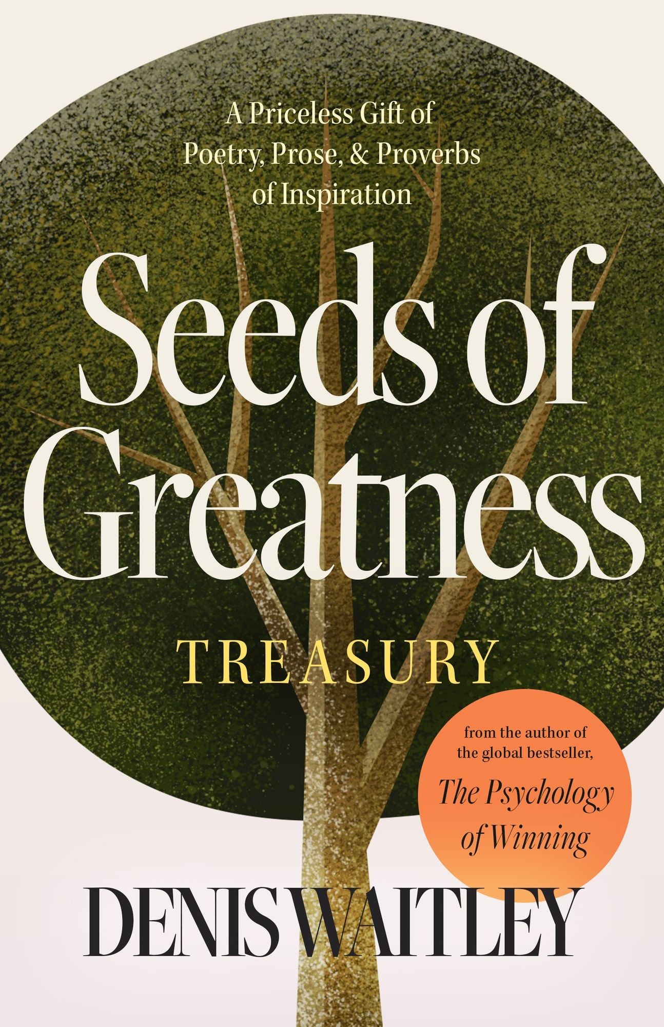 Seeds of Greatness Treasury: A Priceless Gift of Poetry, Prose and Proverbs of Inspiration