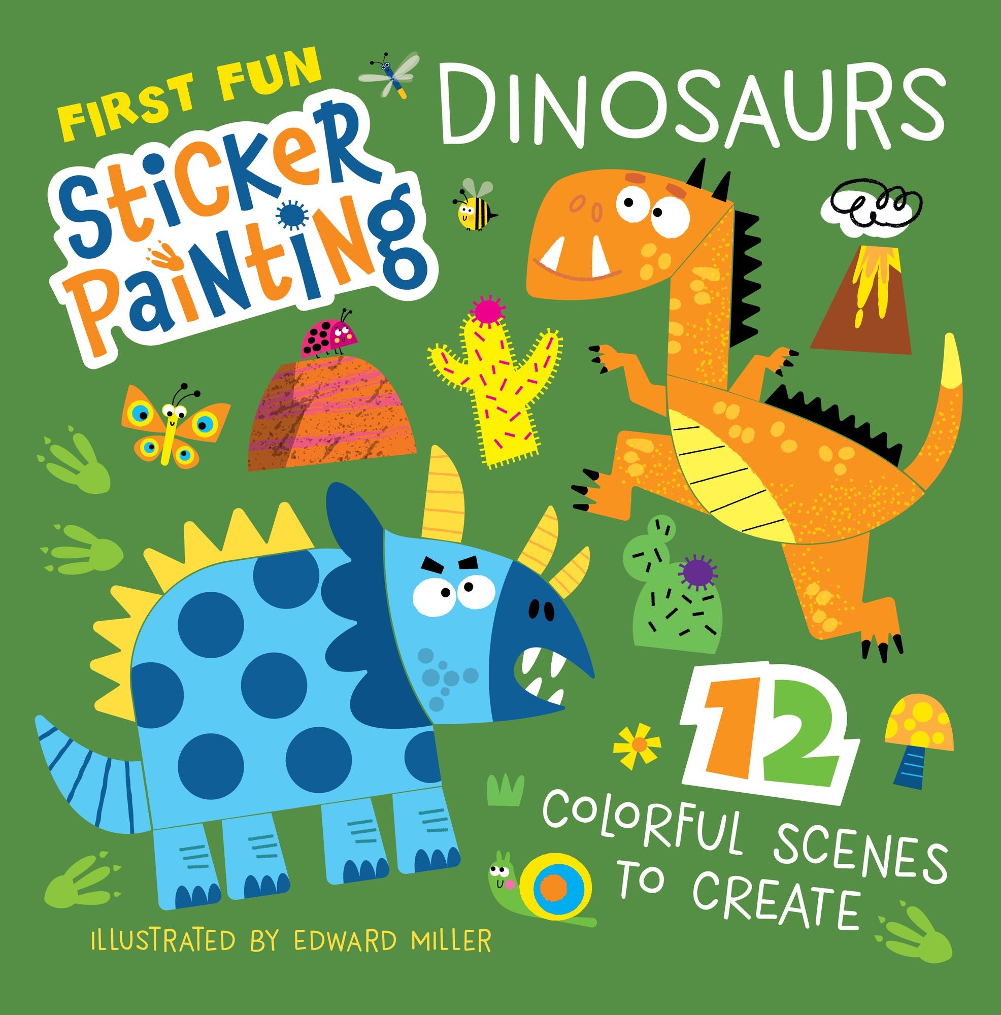 First Fun Sticker Painting: Dinosaurs: 12 Colorful Scenes to Create