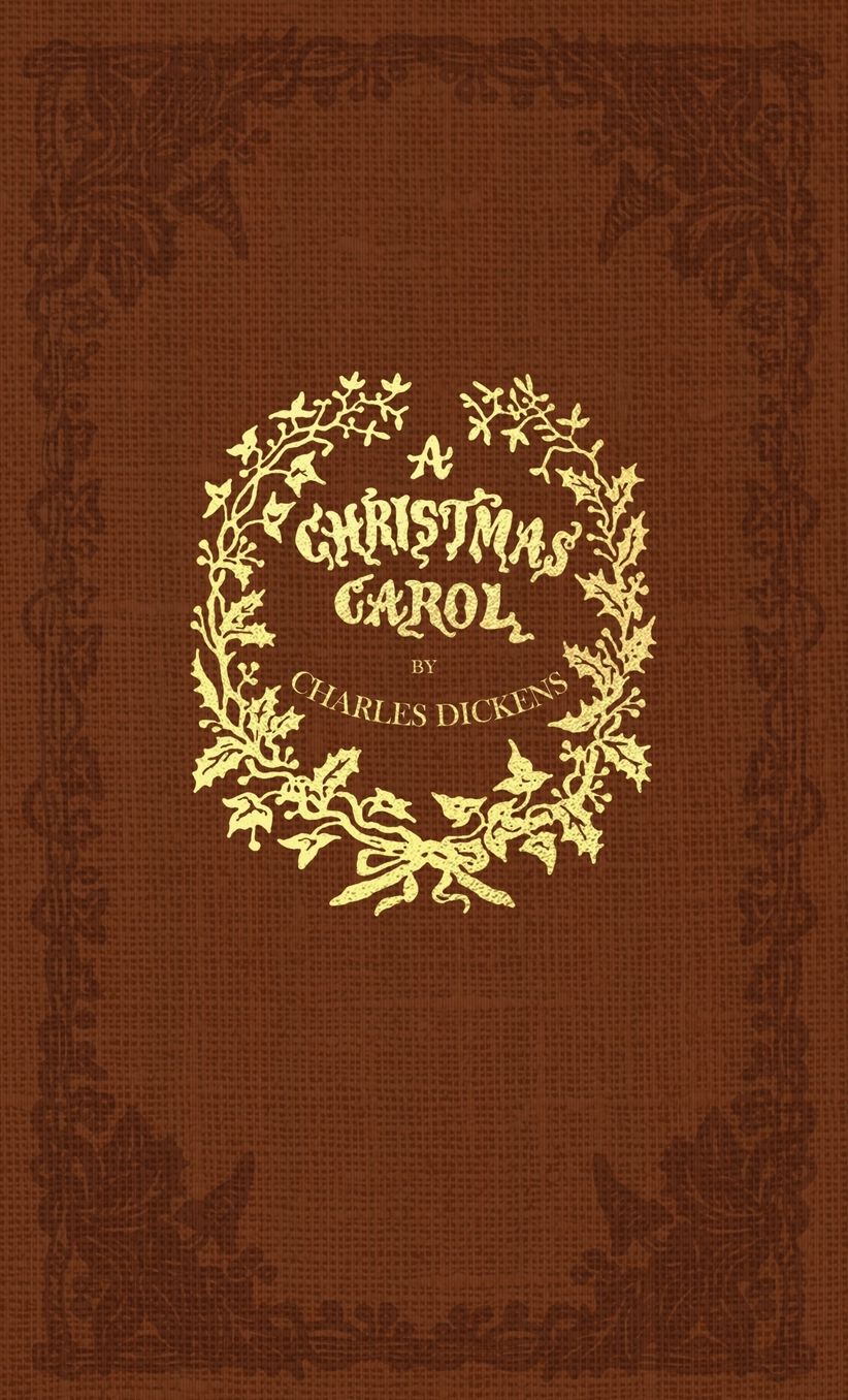 A Christmas Carol: A Facsimile of the Original 1843 Edition in Full Color