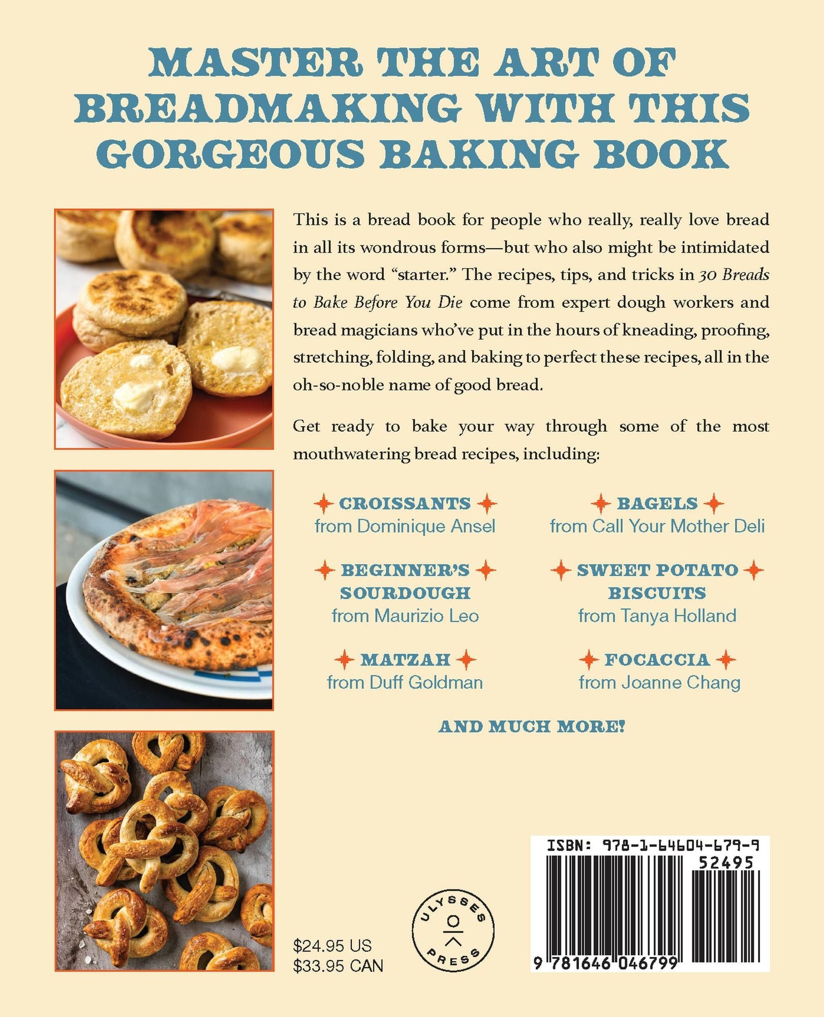 30 Breads to Bake Before You Die: The World's Best Sourdough, Croissants, Focaccia, Bagels, Pita, and More from Your Favorite Bakers (Including Dominique Ansel, Duff Goldman, and Deb Perelman)