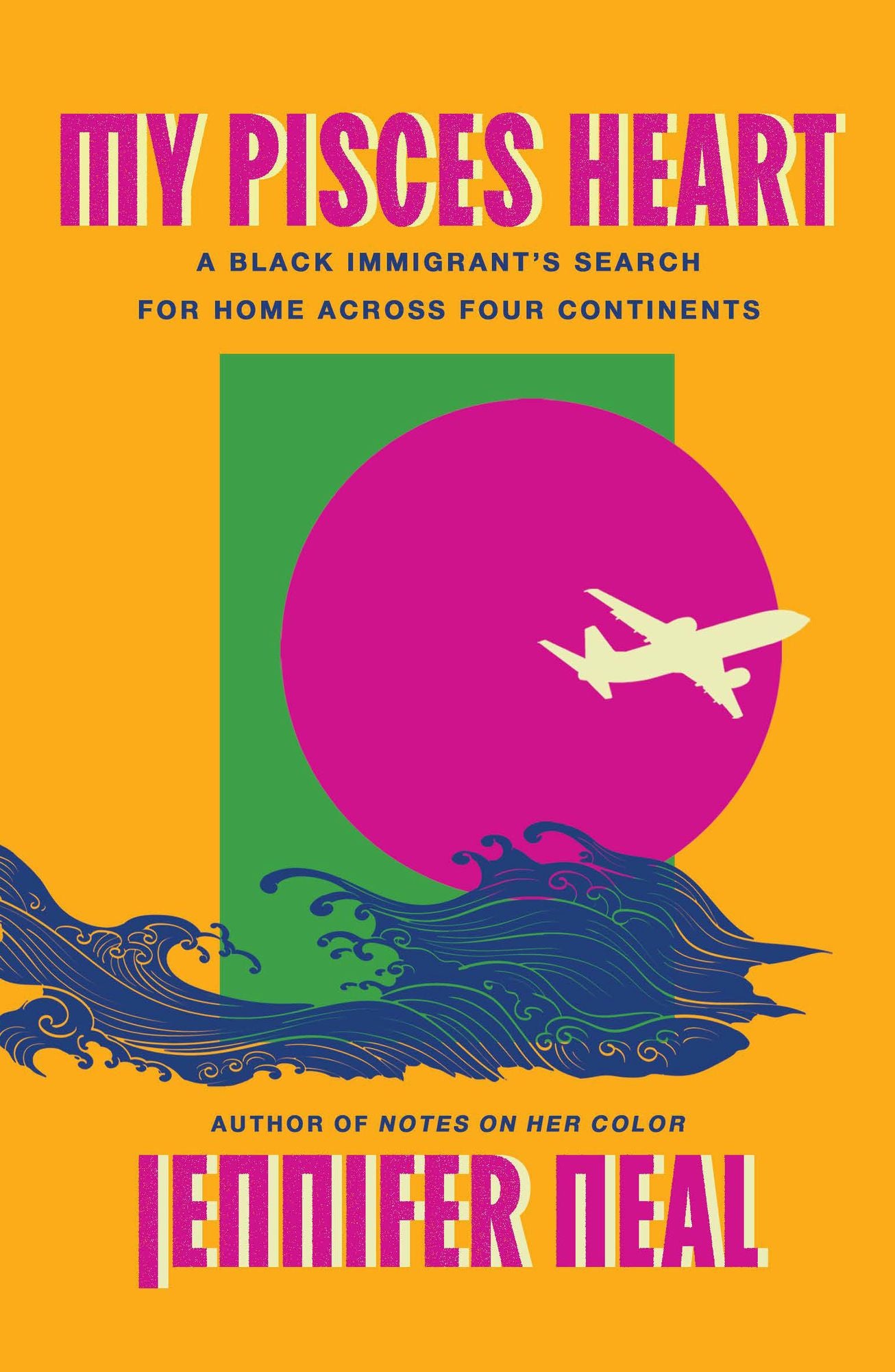 My Pisces Heart: A Black Immigrant's Search for Home Across Four Continents