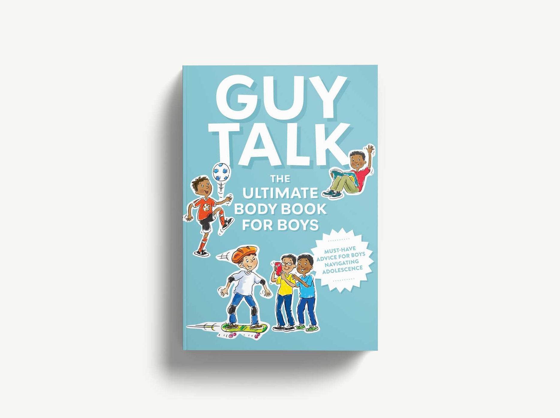 Guy Talk: The Ultimate Boy's Body Book with Stuff Guys Need to Know while Growing Up Great!