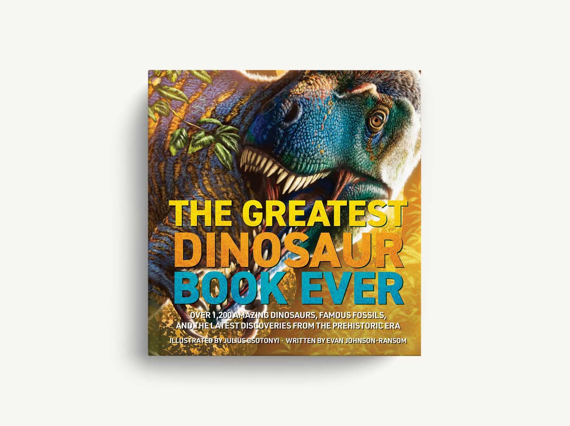 Dinosaur World: Over 1,200 Amazing Dinosaurs, Famous Fossils, and the Latest Discoveries from the Prehistoric Era