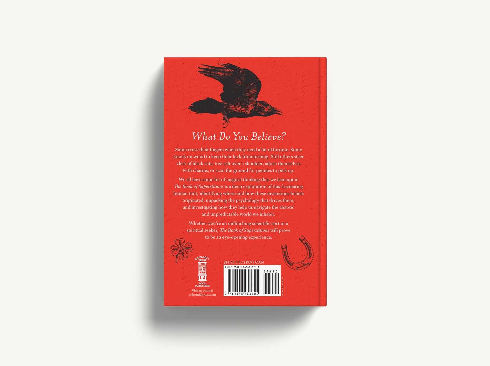 The Book of Superstitions: Black Cats, Yellow Flowers, Broken Mirrors, Cracked Sidewalks, and More Cultural Behaviors and Myths Explained