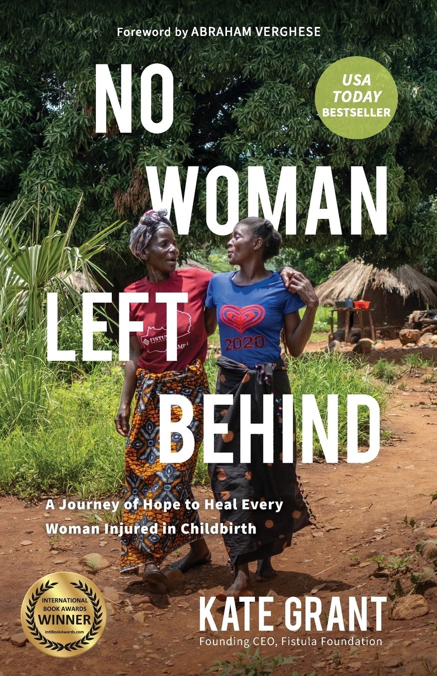 No Woman Left Behind: A Journey of Hope to Heal Every Woman Injured in Childbirth