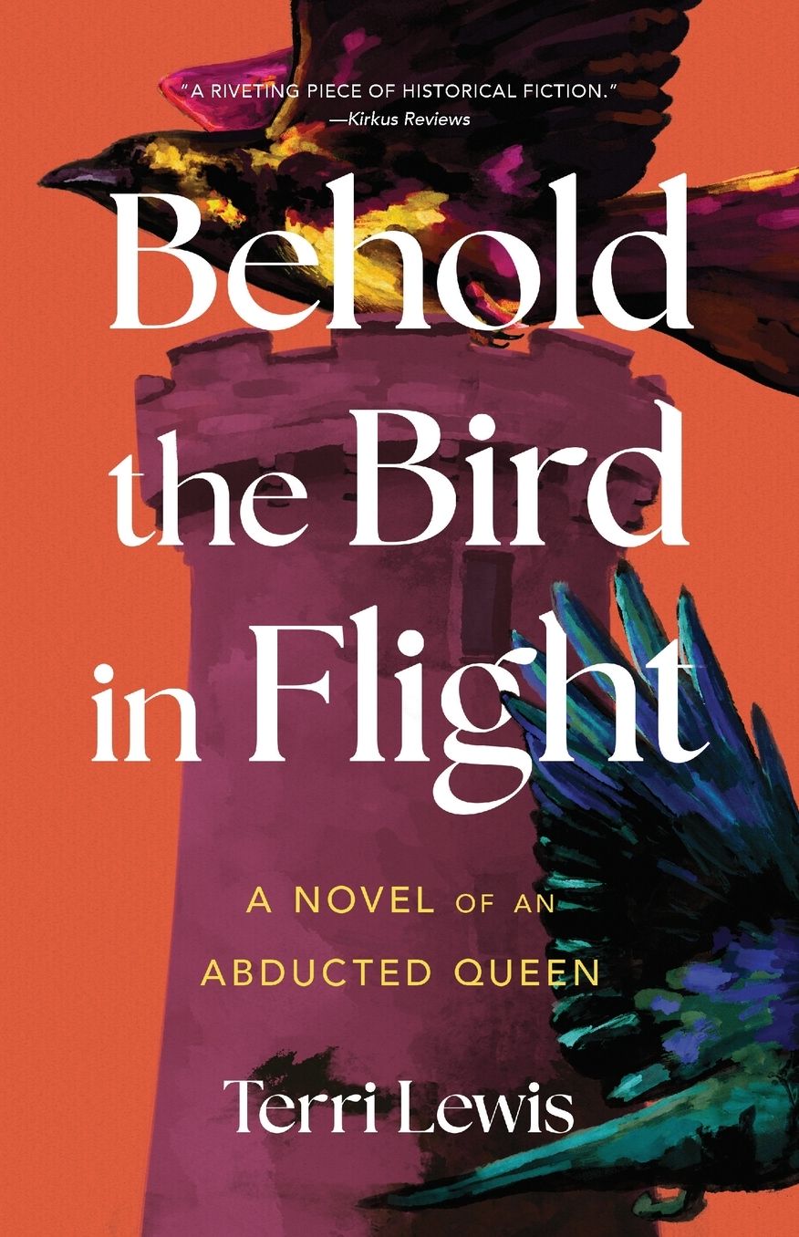 Behold the Bird in Flight: A Novel of an Abducted Queen