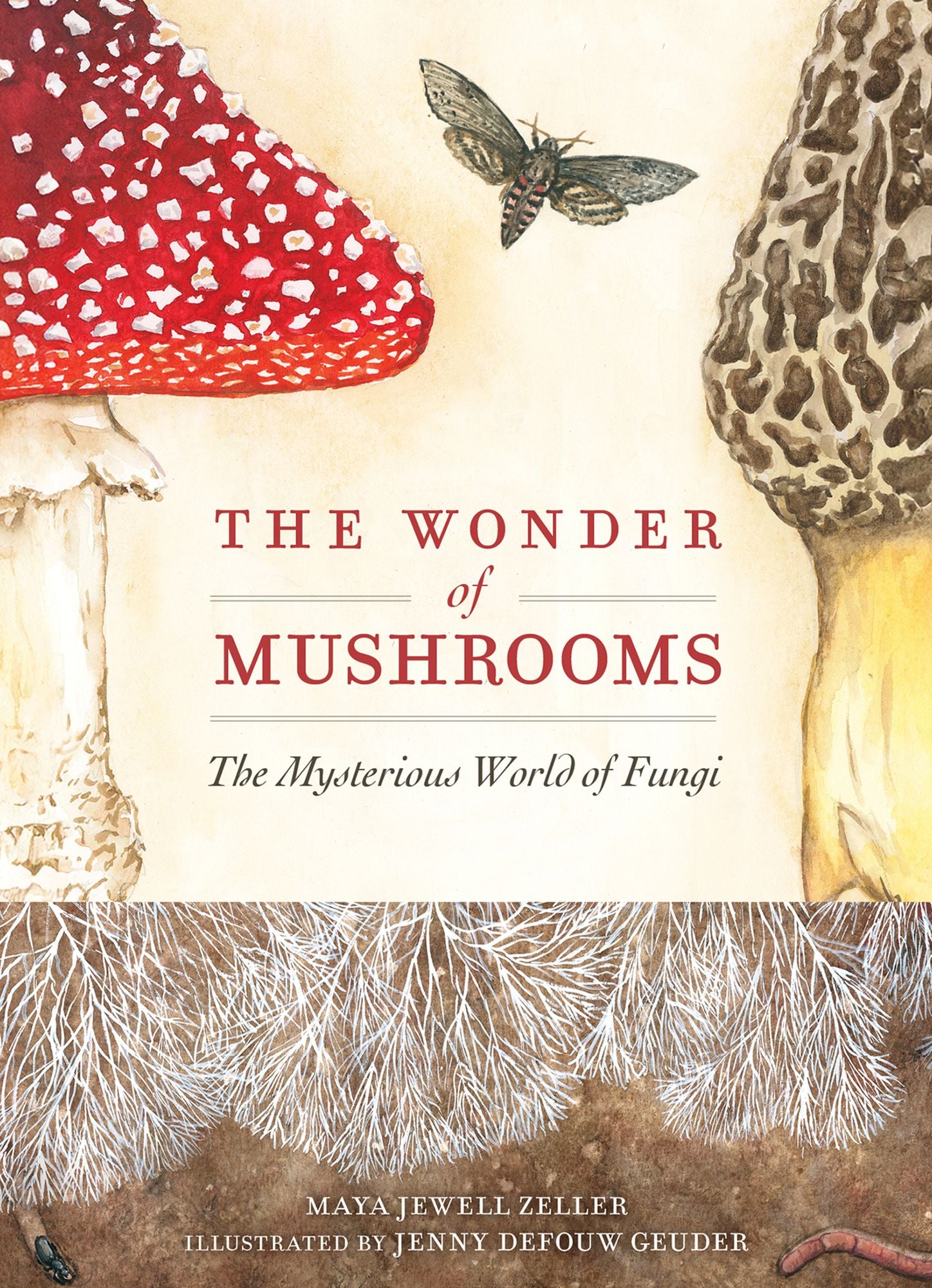 The Wonder of Mushrooms: The Mysterious World of Fungi
