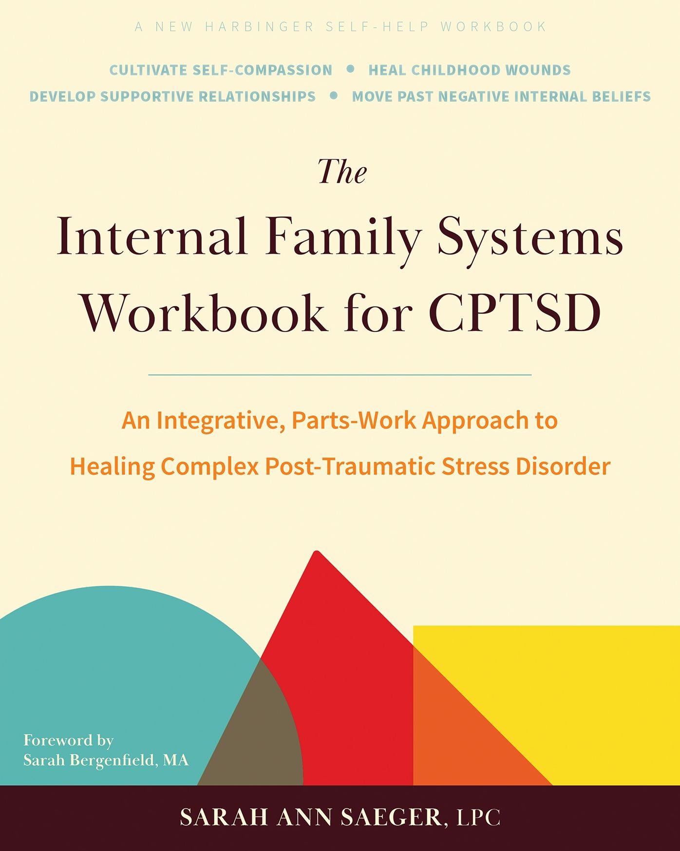 The Internal Family Systems Workbook for CPTSD: An Integrative, Parts-Work Approach to Healing Complex Post-Traumatic Stress Disorder