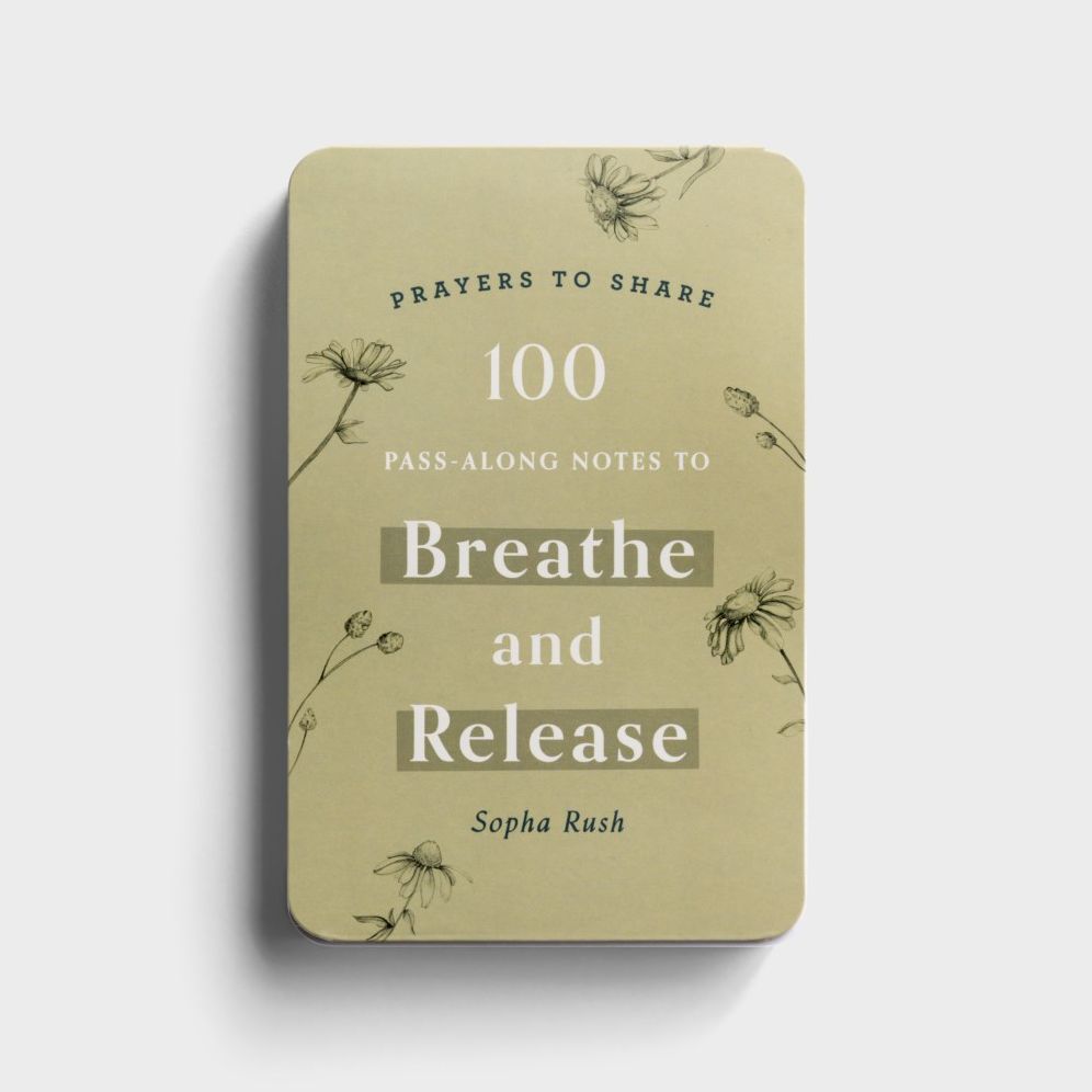 100 Pass-Along Notes to Breathe and Release: Prayers to Share (Shareable Messages of Encouragement with a Prayer, Scripture, and Inspirational Quote)