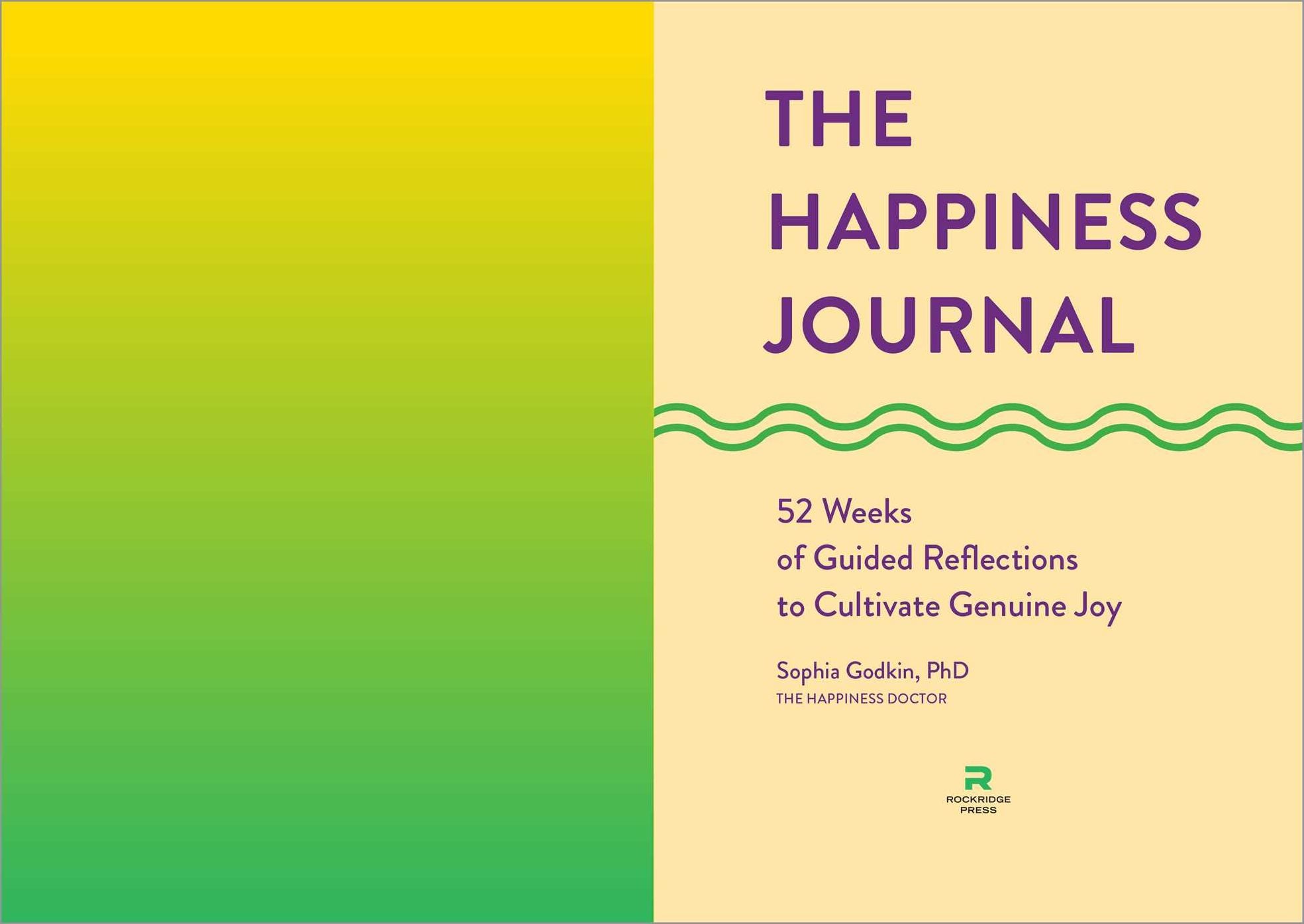 The Happiness Journal: 52 Weeks of Guided Reflections to Cultivate Genuine Joy