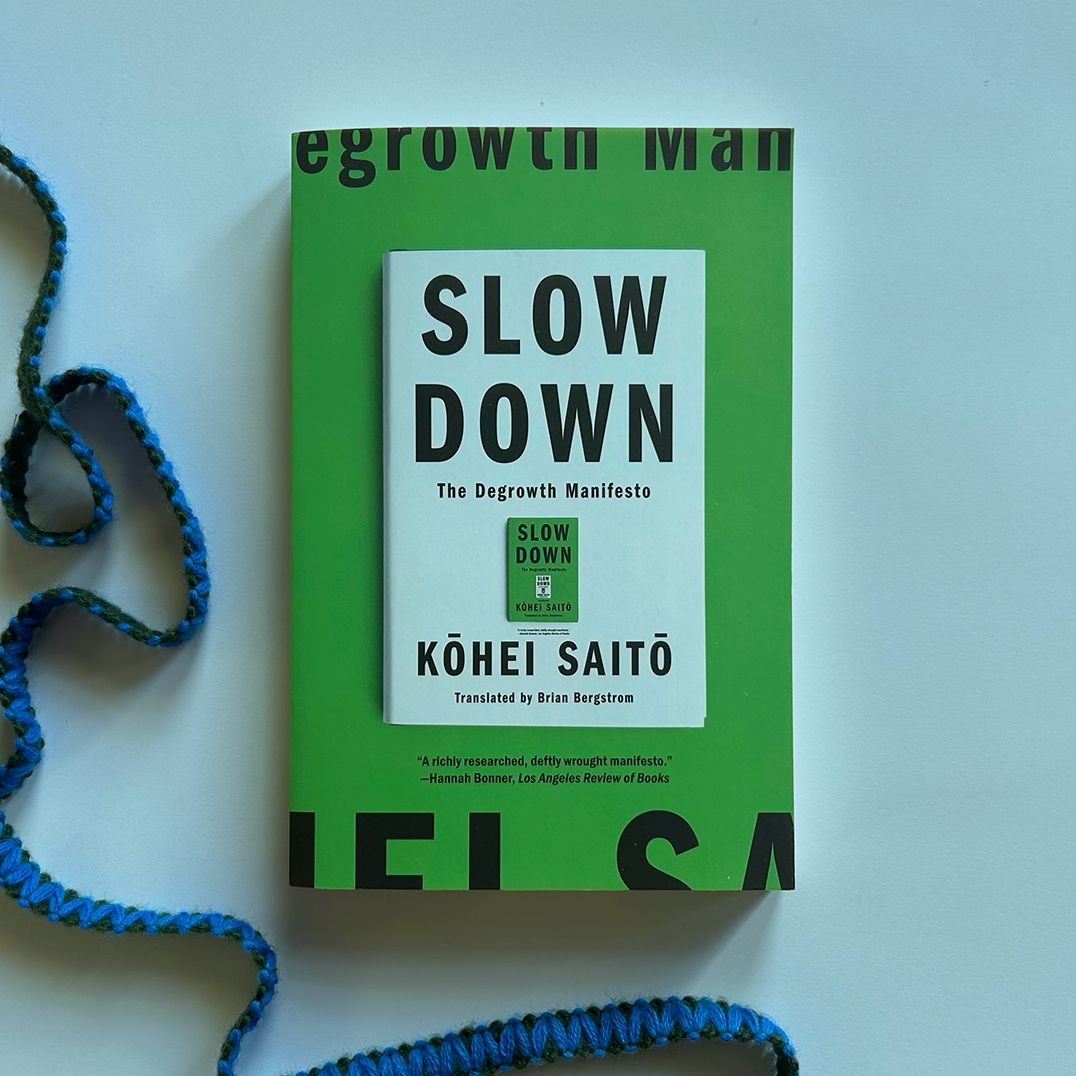 Slow Down: The Degrowth Manifesto