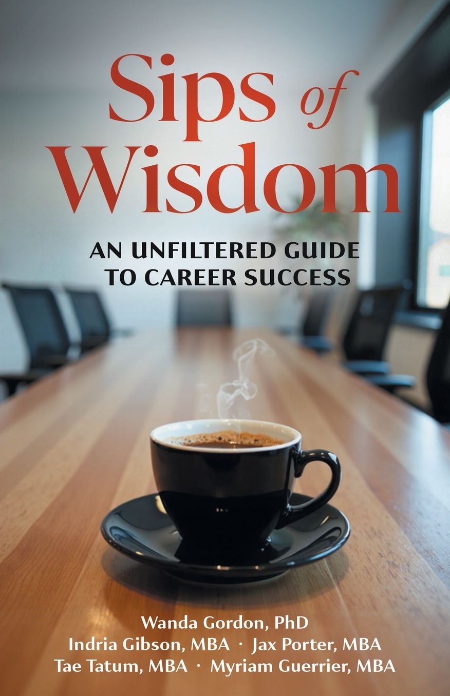 Sips of Wisdom: An Unfiltered Guide to Career Success
