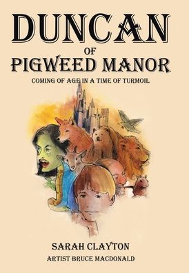 Duncan of Pigweed Manor: Coming of Age in a Time of Turmoil