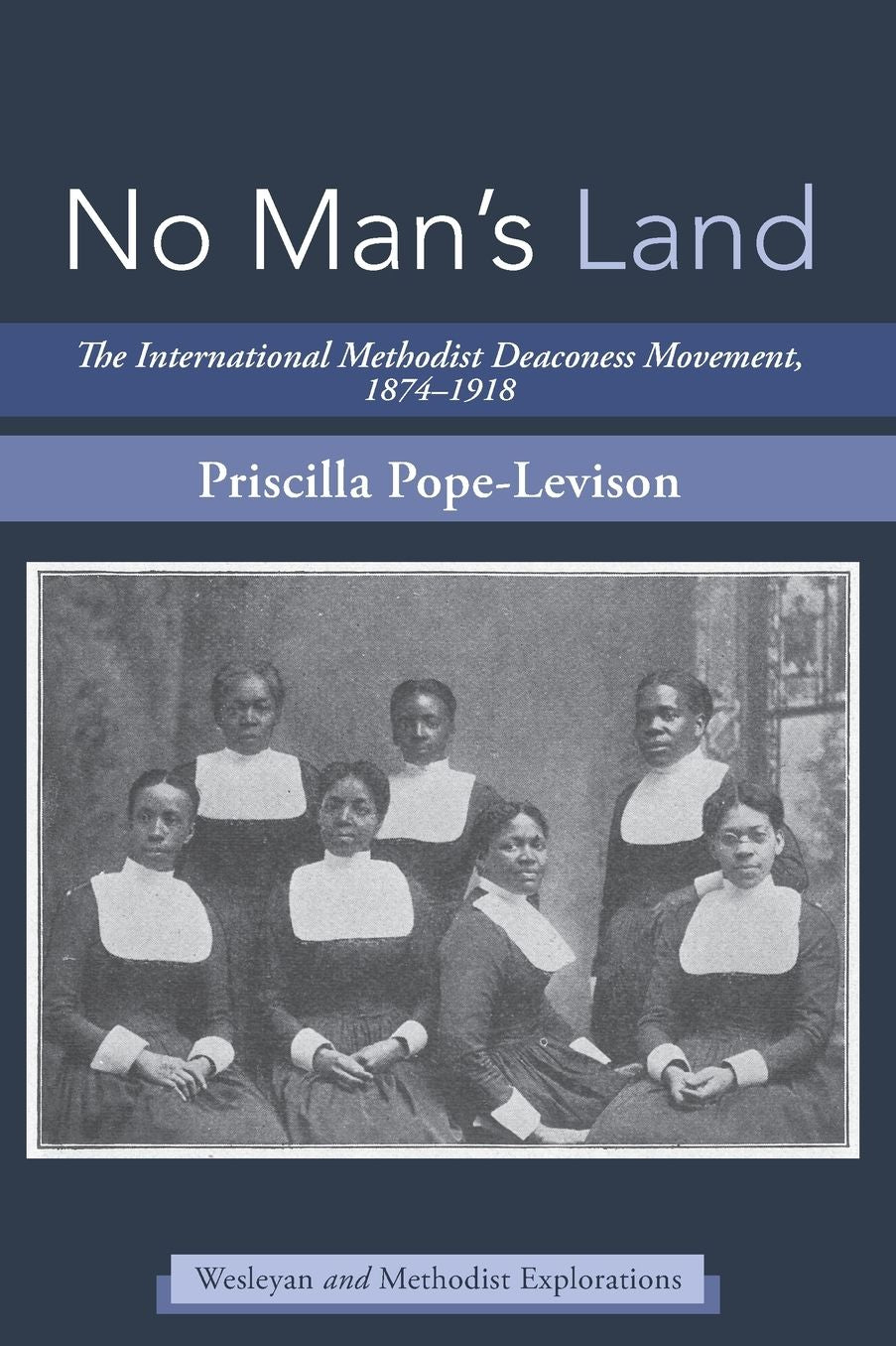 No Man's Land: The International Methodist Deaconess Movement, 1874-1918