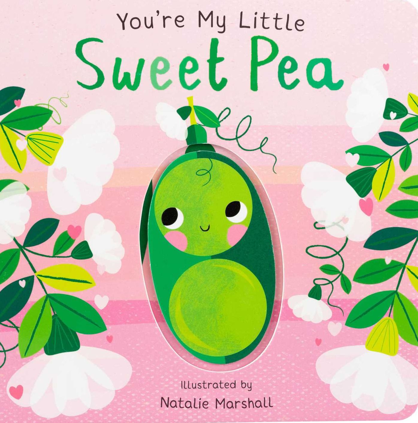 You're My Little Sweet Pea (Board Book for Babies and Toddlers 0-2 years old)