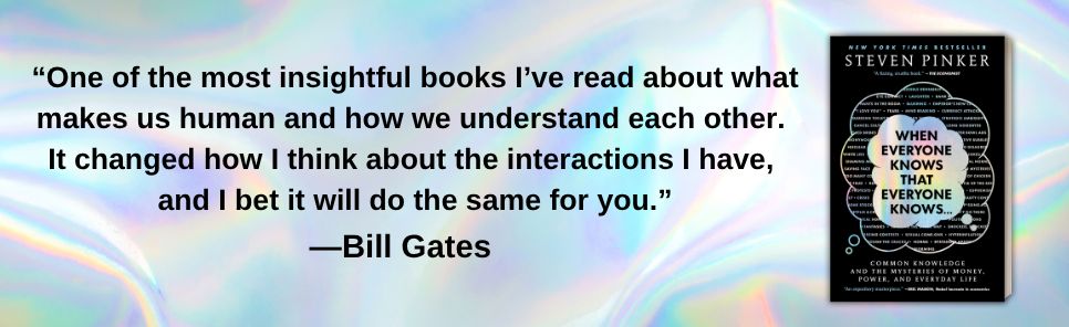When Everyone Knows That Everyone Knows . . .: Common Knowledge and the Mysteries of Money, Power, and Everyday Life