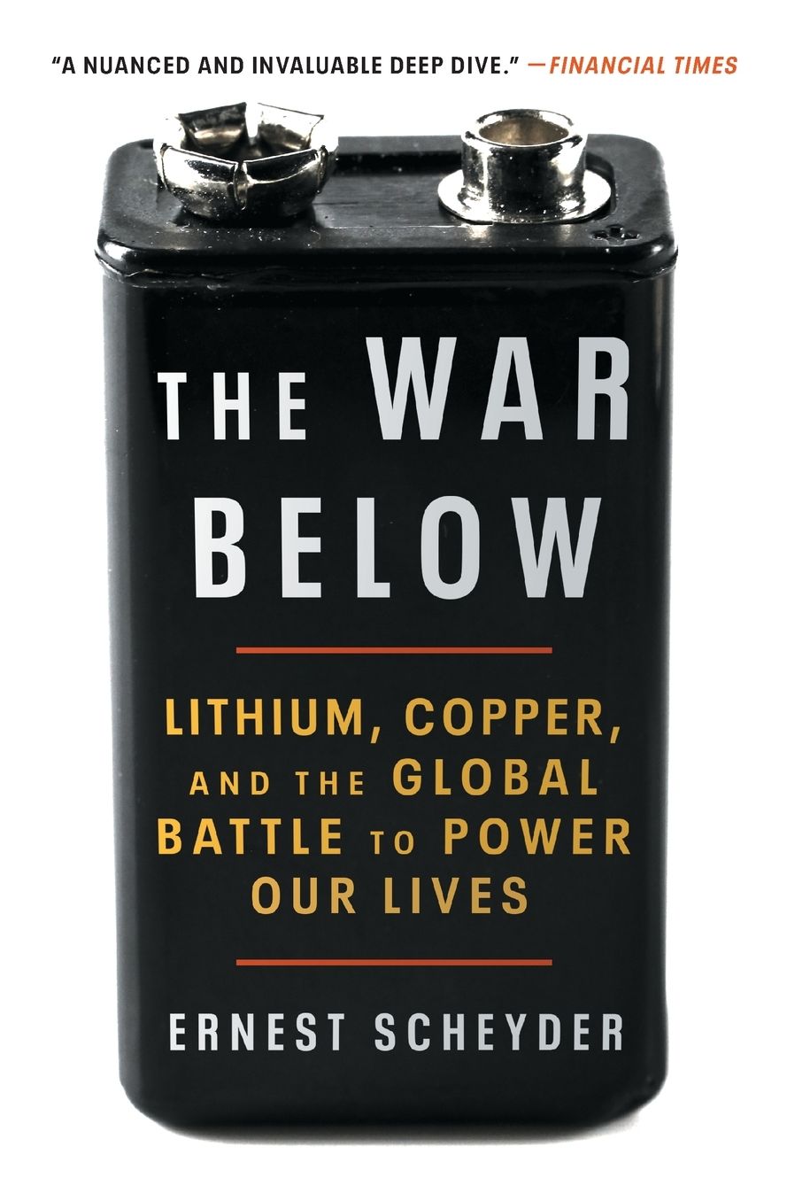 The War Below: Lithium, Copper, and the Global Battle to Power Our Lives
