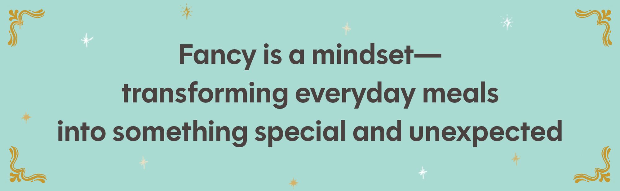 We Fancy: Simple Recipes To Make The Everyday Special