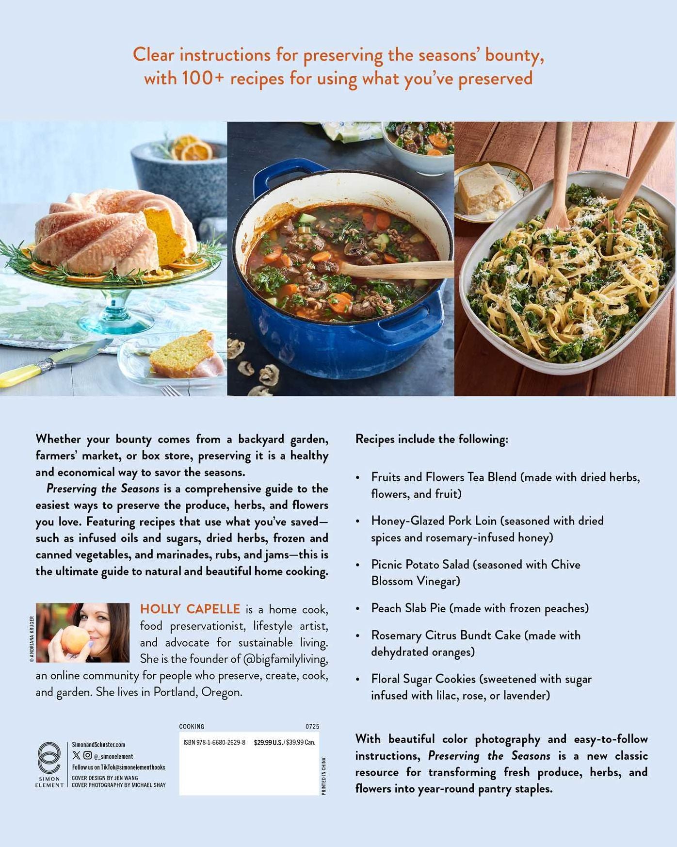 Preserving the Seasons: A Guide to Canned, Jammed, Frozen, Dehydrated, Freeze-Dried, Quick-Pickled, and Infused Produce, Herbs, and Flowers (A Cookbook)