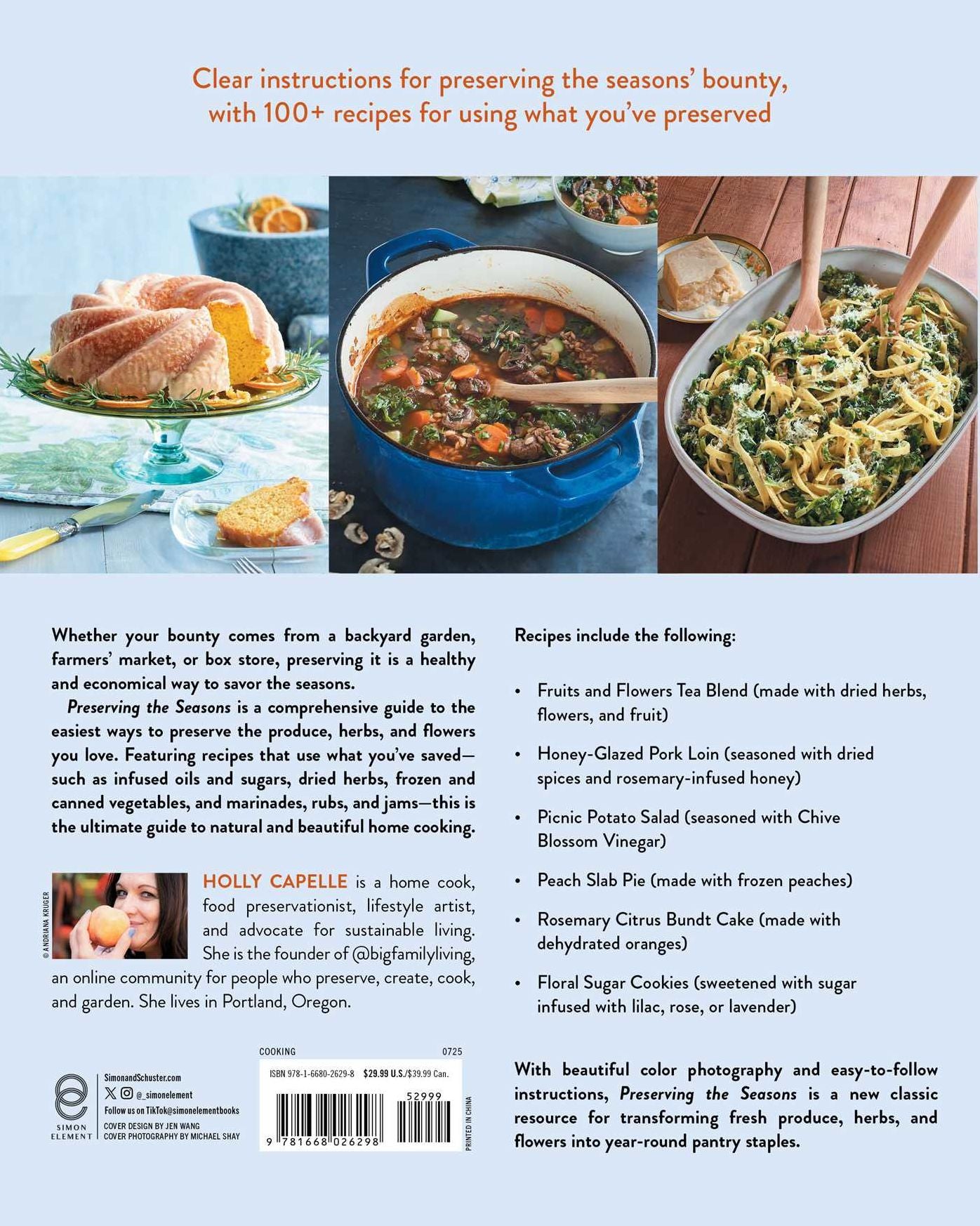 Preserving the Seasons: A Guide to Canned, Jammed, Frozen, Dehydrated, Freeze-Dried, Quick-Pickled, and Infused Produce, Herbs, and Flowers (A Cookbook)