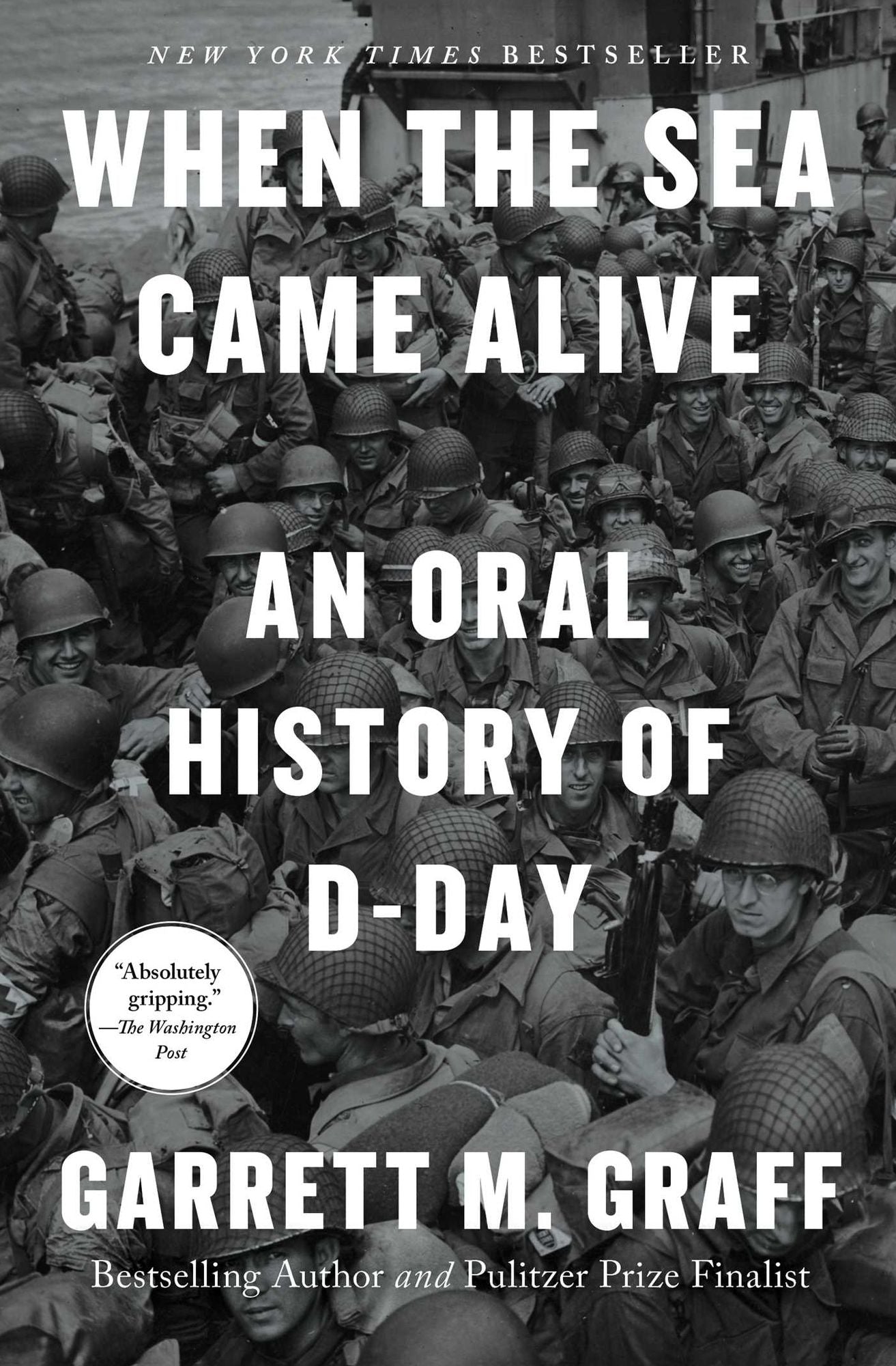 When the Sea Came Alive: An Oral History of D-Day
