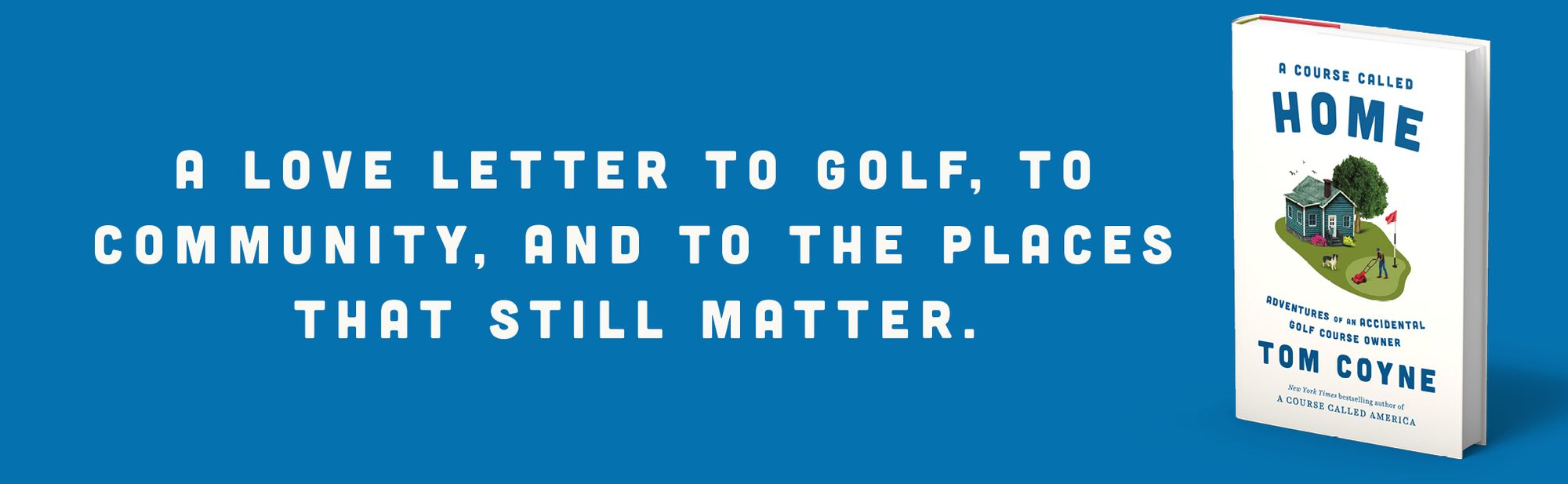 A Course Called Home: Adventures of an Accidental Golf Course Owner