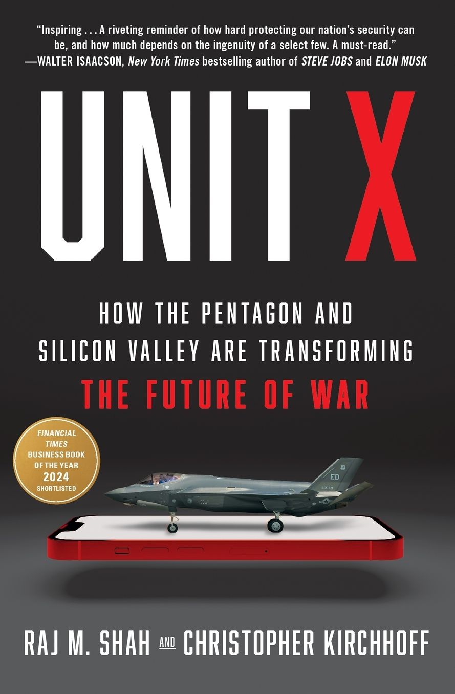 Unit X: How the Pentagon and Silicon Valley Are Transforming the Future of War