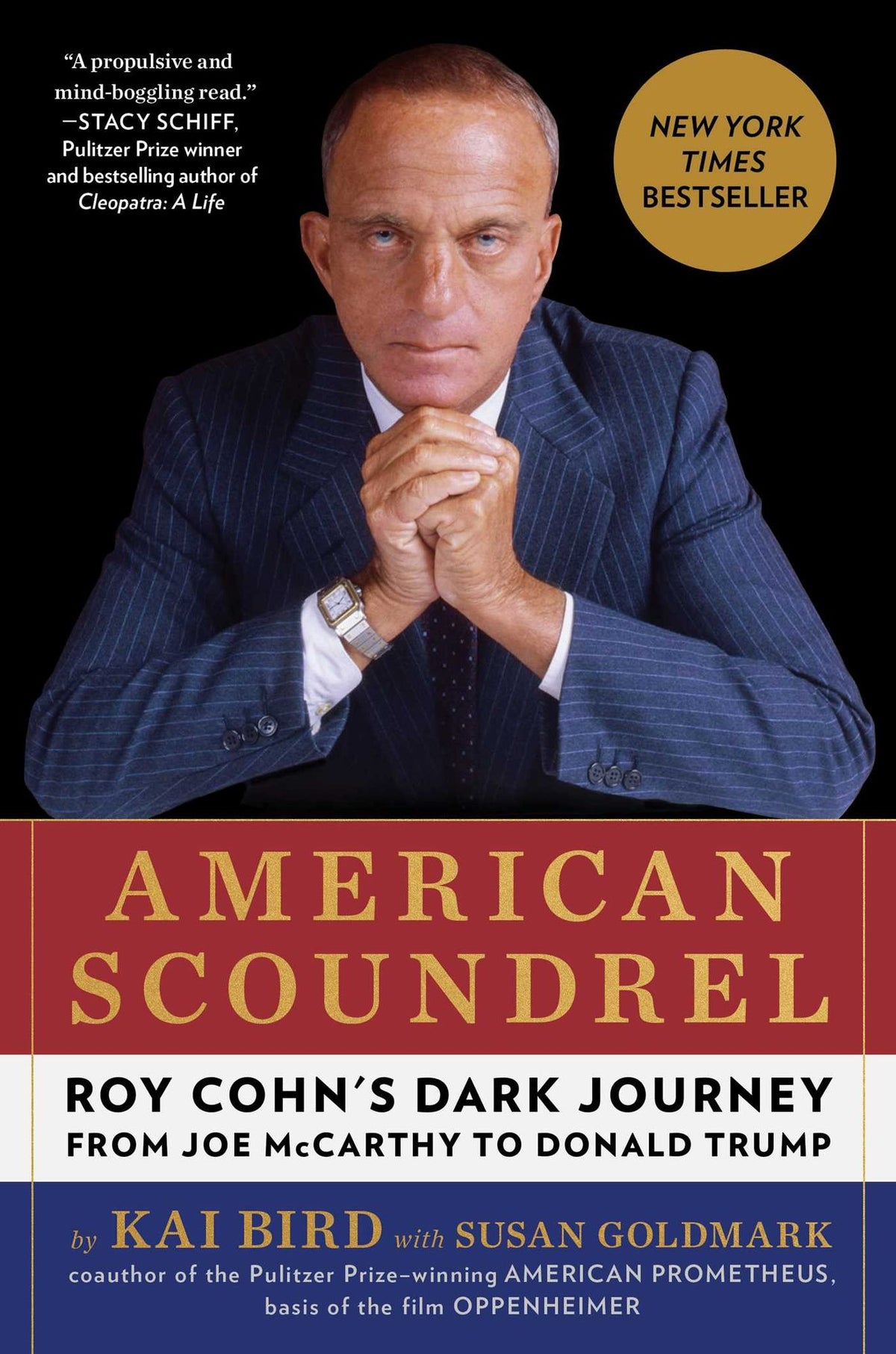 American Scoundrel: Roy Cohn's Dark Journey from Joe McCarthy to Donald Trump