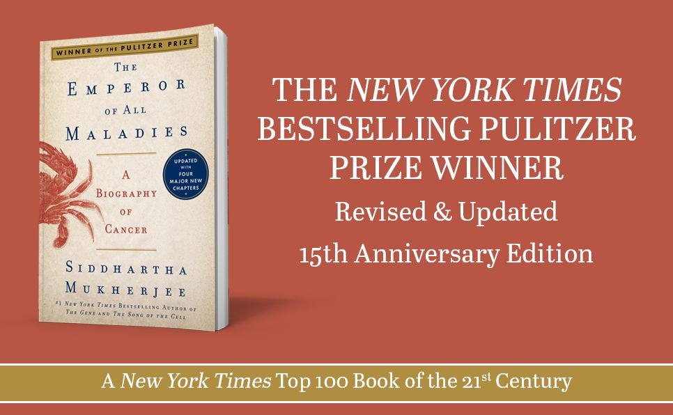 The Emperor of All Maladies: A Biography of Cancer