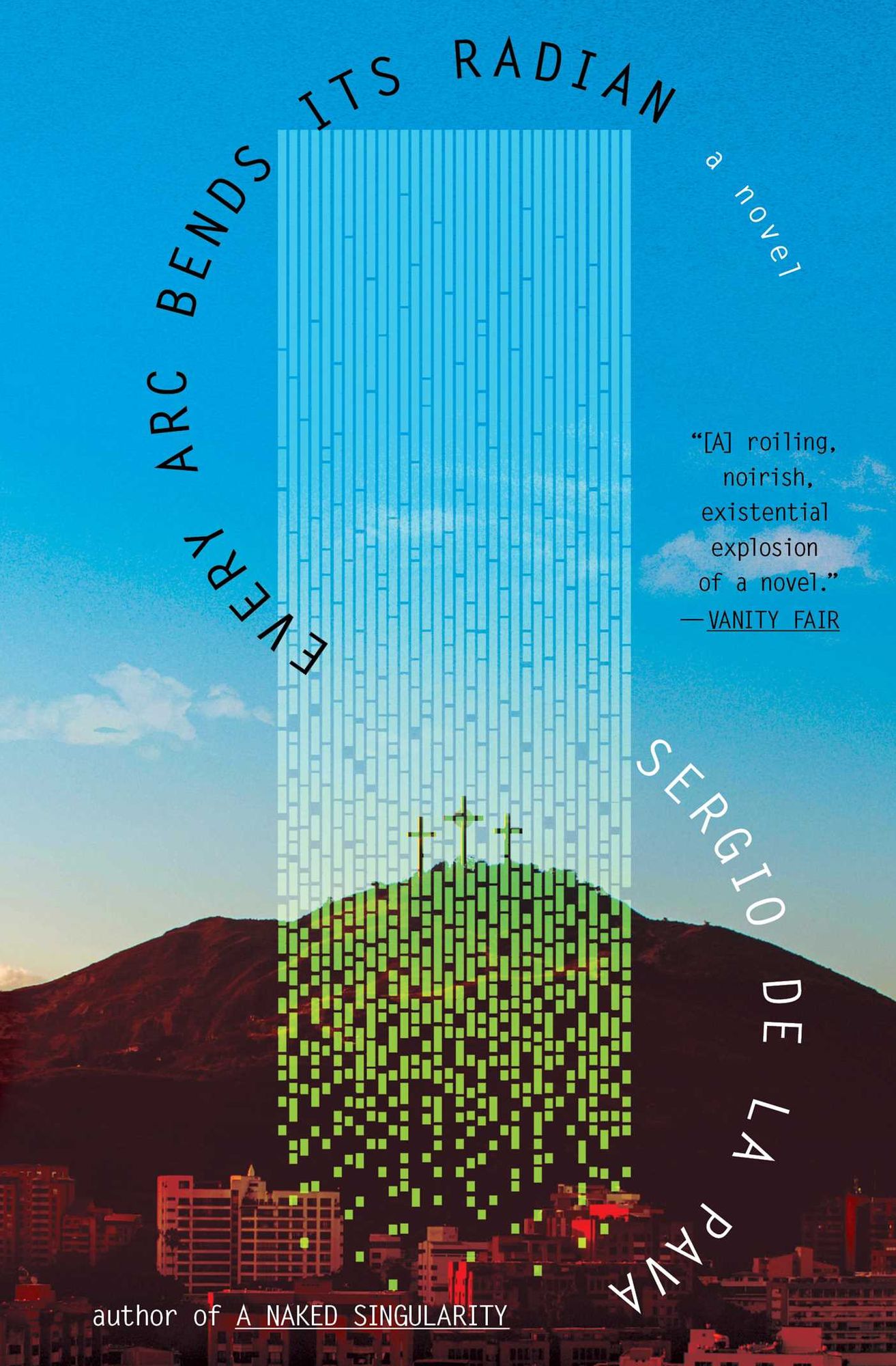 Every Arc Bends Its Radian: A Novel