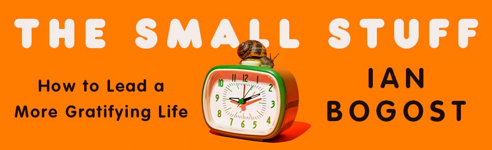 The Small Stuff: How to Lead a More Gratifying Life