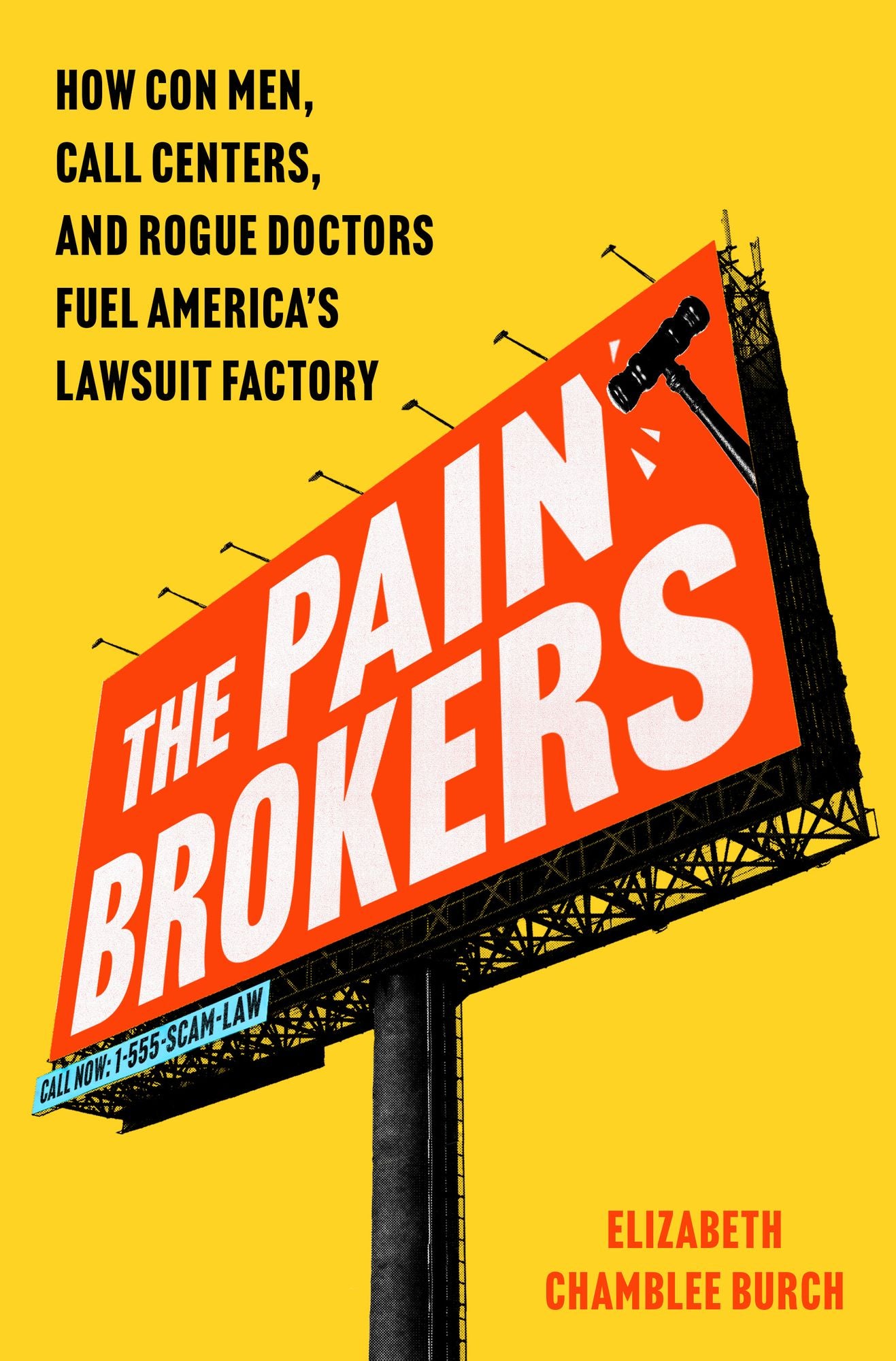 The Pain Brokers: How Con Men, Call Centers, and Rogue Doctors Fuel America's Lawsuit Factory