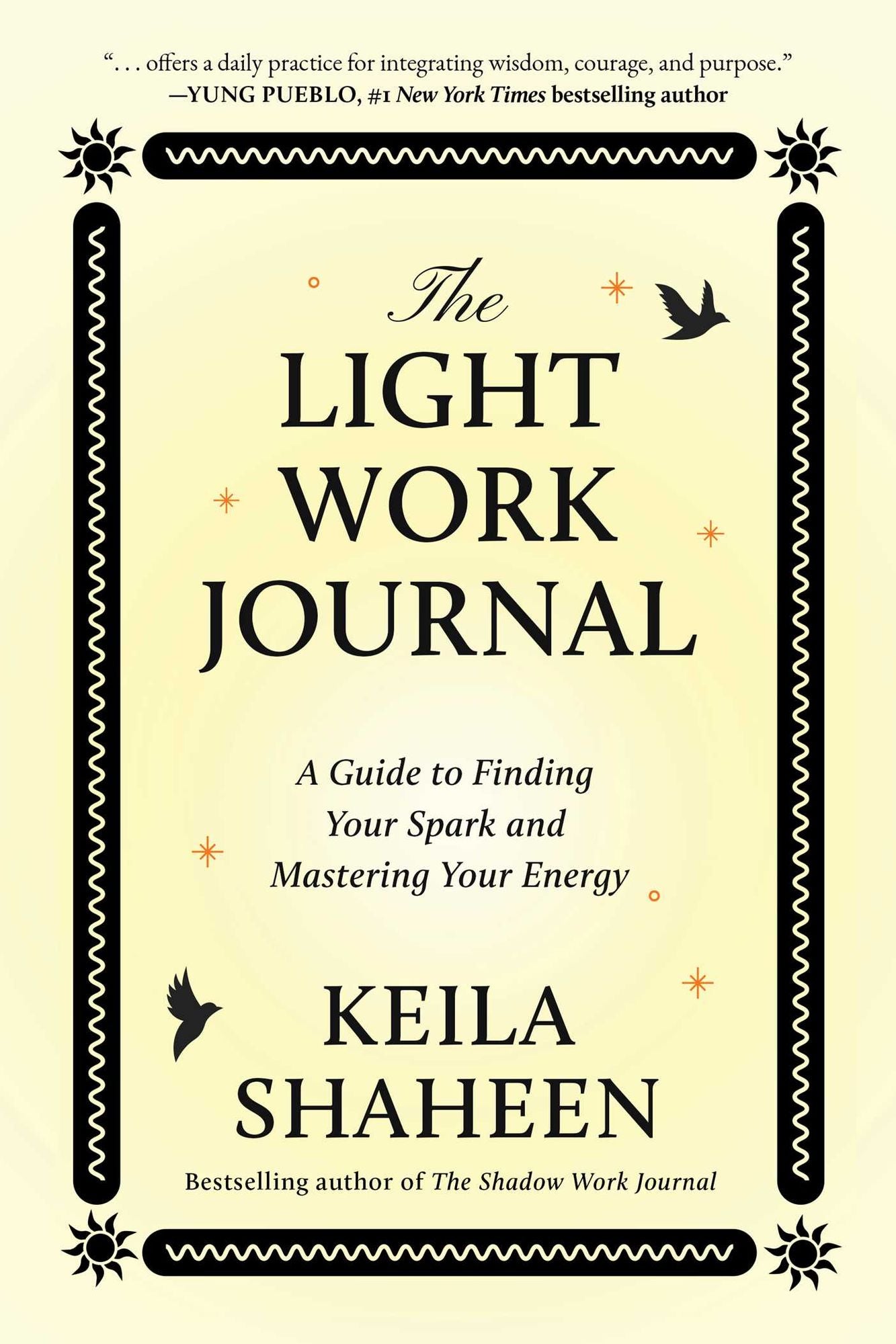 The Light Work Journal: A Guide to Finding Your Spark and Mastering Your Energy