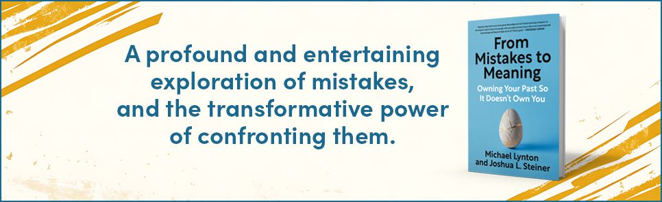From Mistakes to Meaning: Owning Your Past So It Doesn't Own You