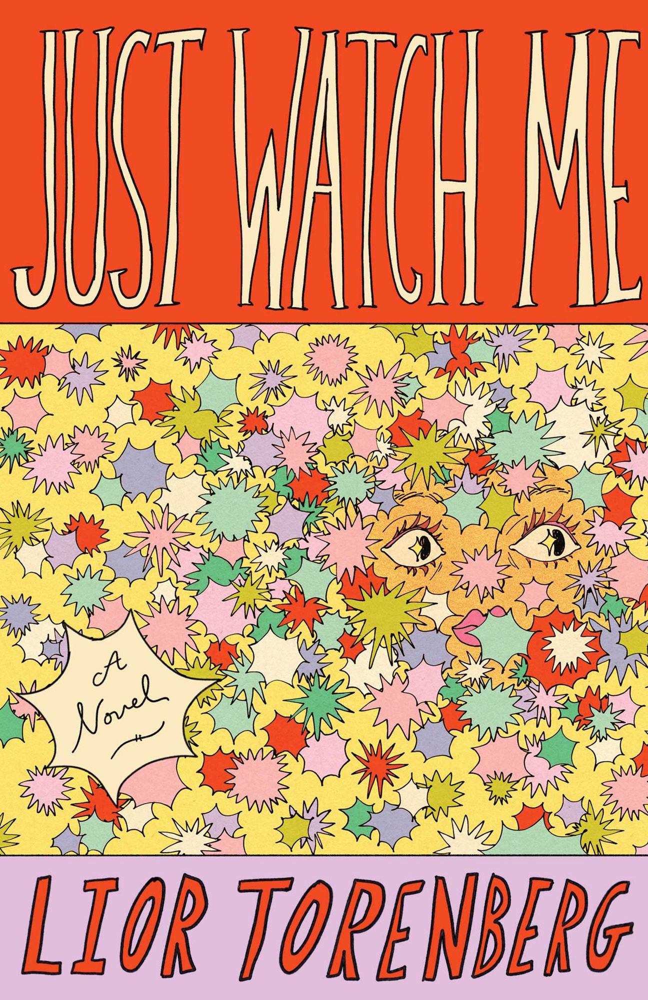 Just Watch Me: A Novel