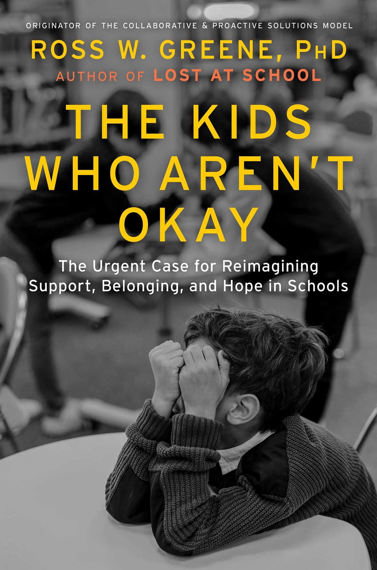 The Kids Who Aren't Okay: The Urgent Case for Reimagining Support, Belonging, and Hope in Schools