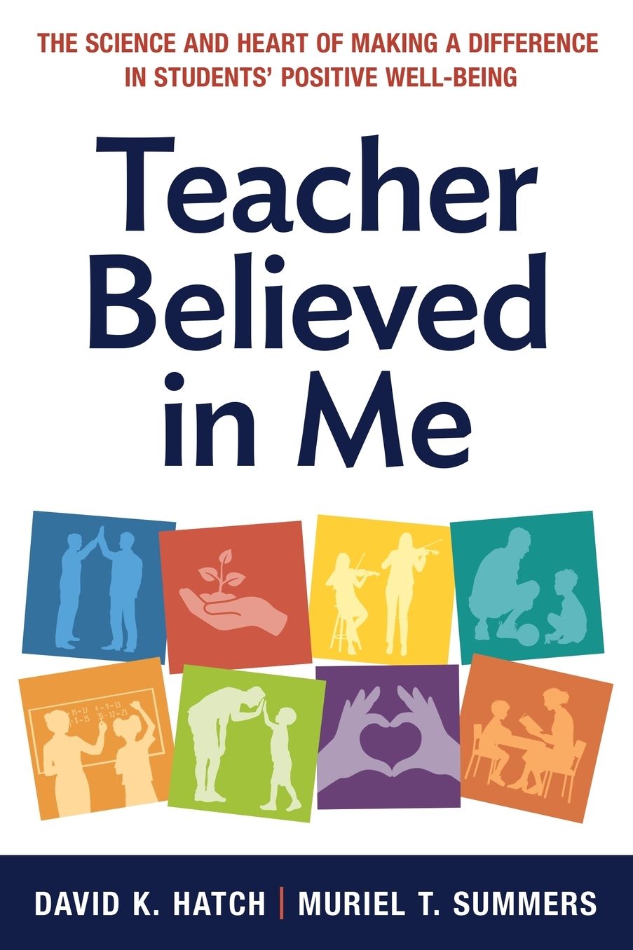 Teacher Believed in Me: The Science and Heart of Making a Difference in Students' Positive Well-Being