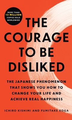 The Courage to Be Disliked