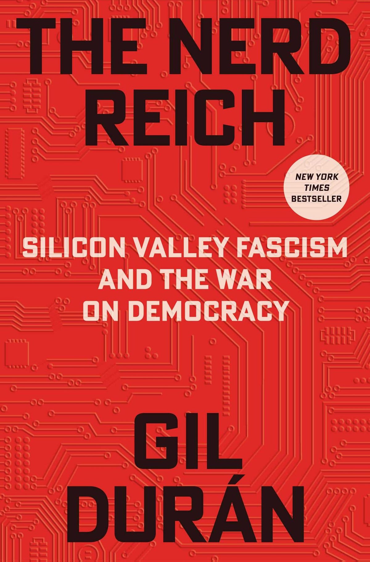 The Nerd Reich: Silicon Valley Fascism and the War on Democracy